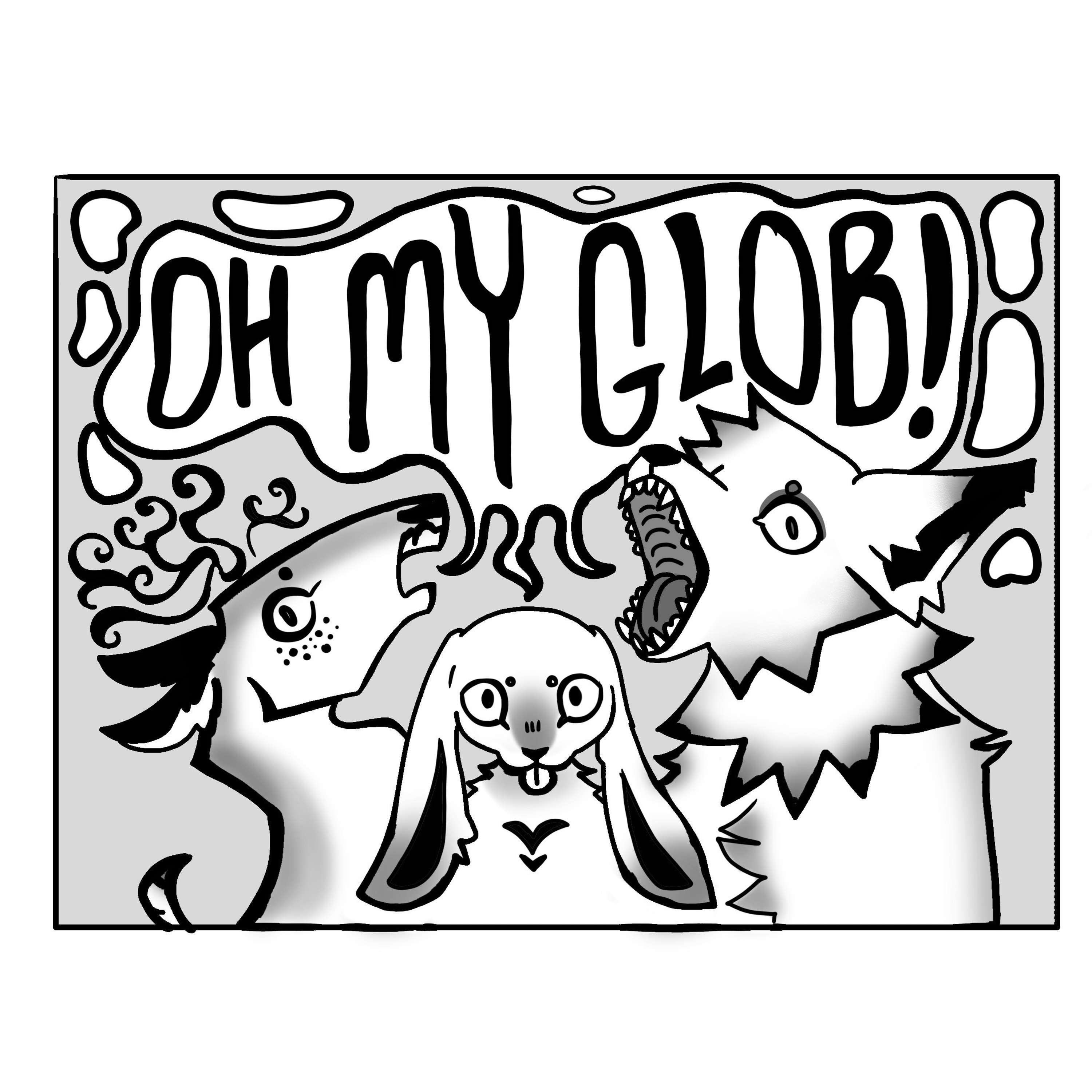 Oh My Glob!
