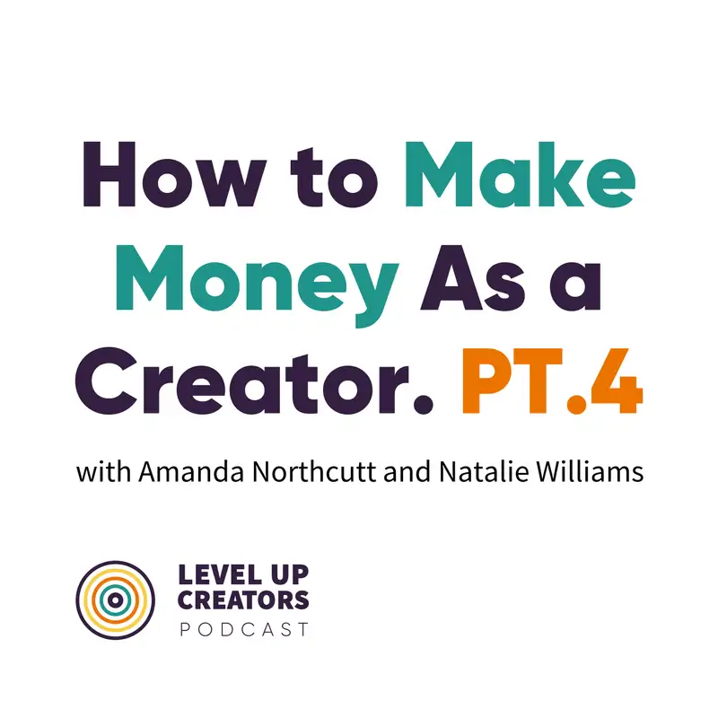 S1:E10 How To Make Money As A Creator; Part 4: Collabs, Merch & More