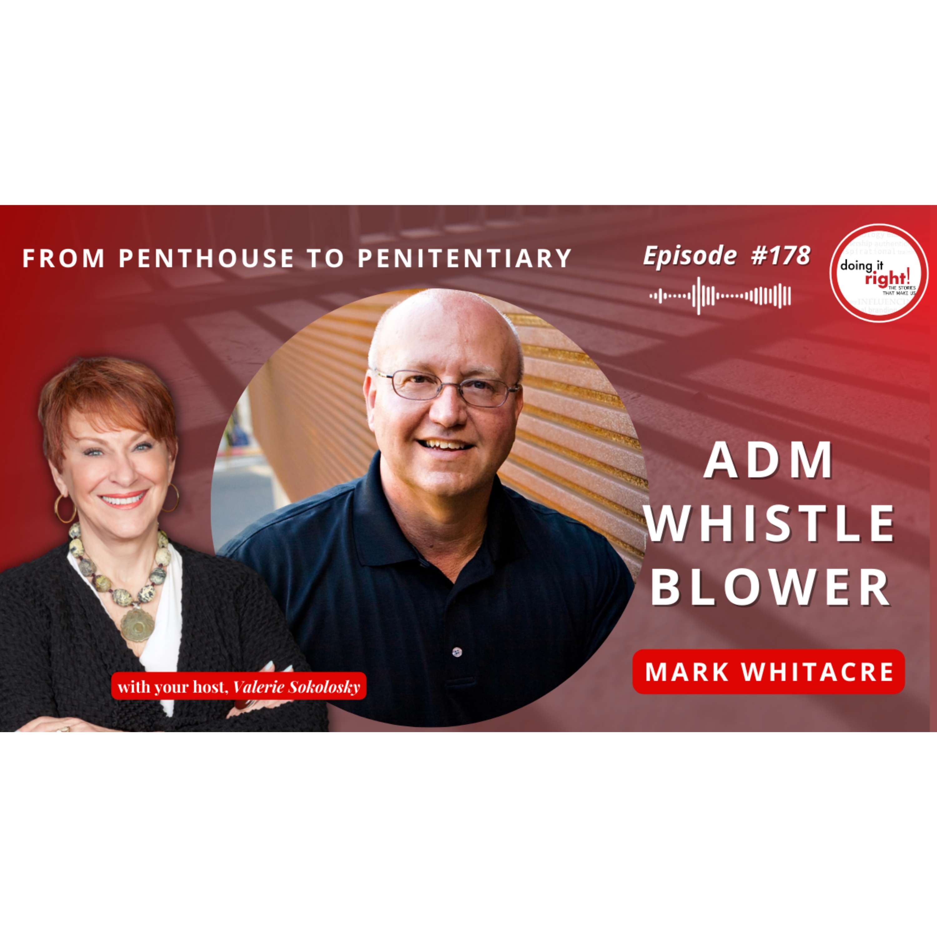 From Penthouse to Penitentiary: Whistleblower FBI’s ADM Investigation | MARK WHITACRE-Vice President Culture & Care, Executive Director Coca-Cola Consolidated t-factor| Ep.178 - Doing it Right! 