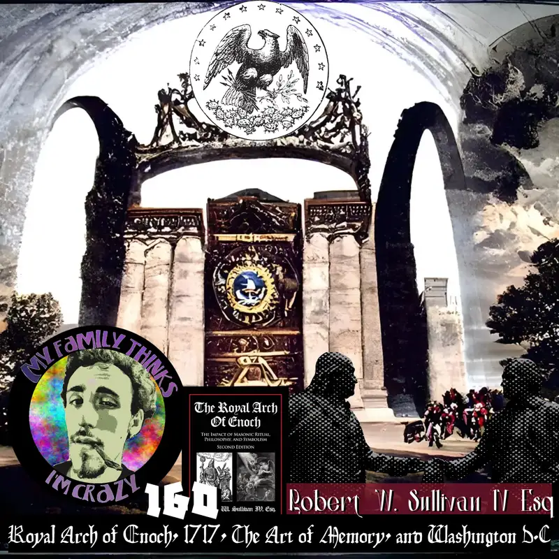 Robert W. Sullivan IV | Royal Arch of Enoch, 1717, The Art of Memory Architecture, and Washington D.C