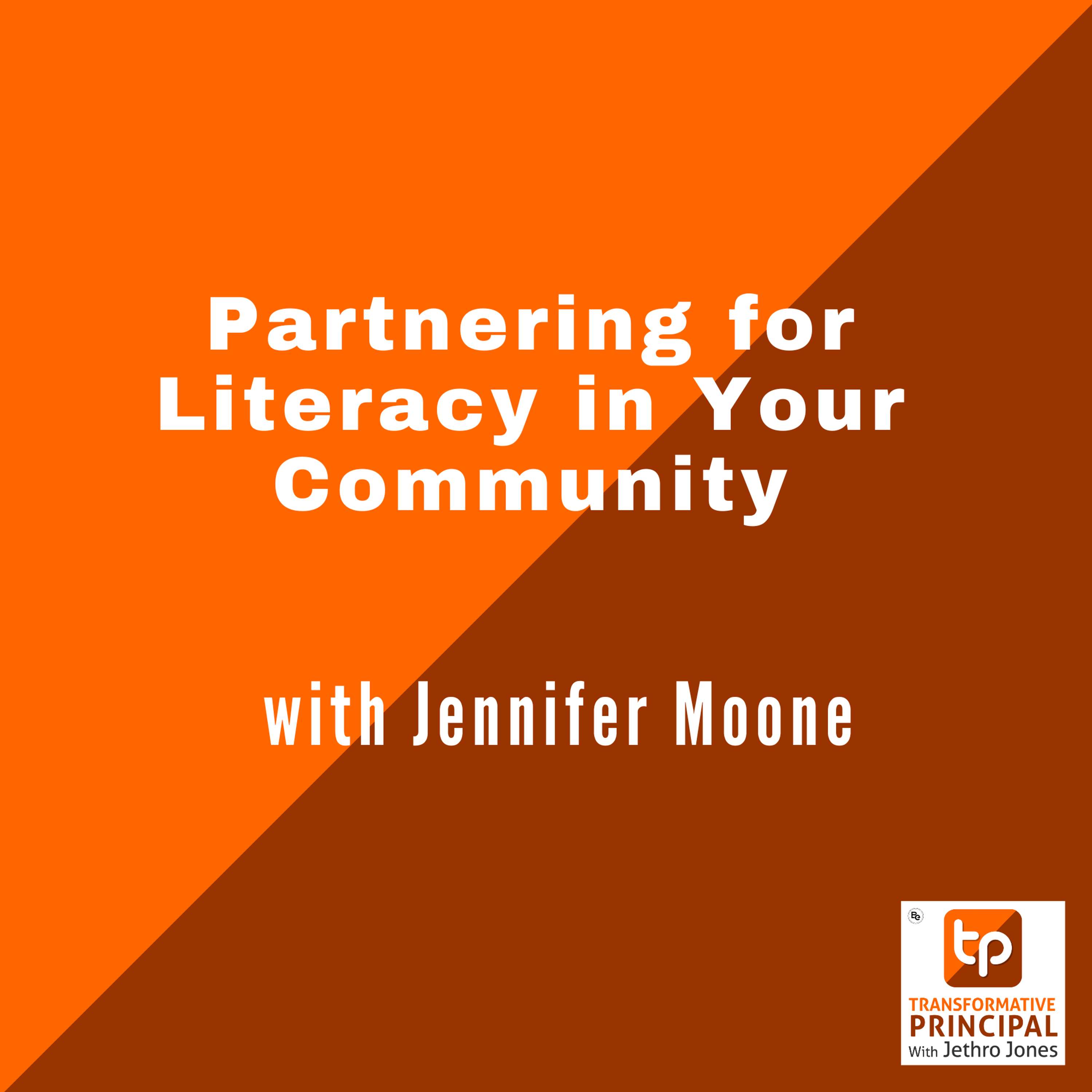 Partnering for Literacy in Your Community with Jennifer Moone Transformative Principal 624