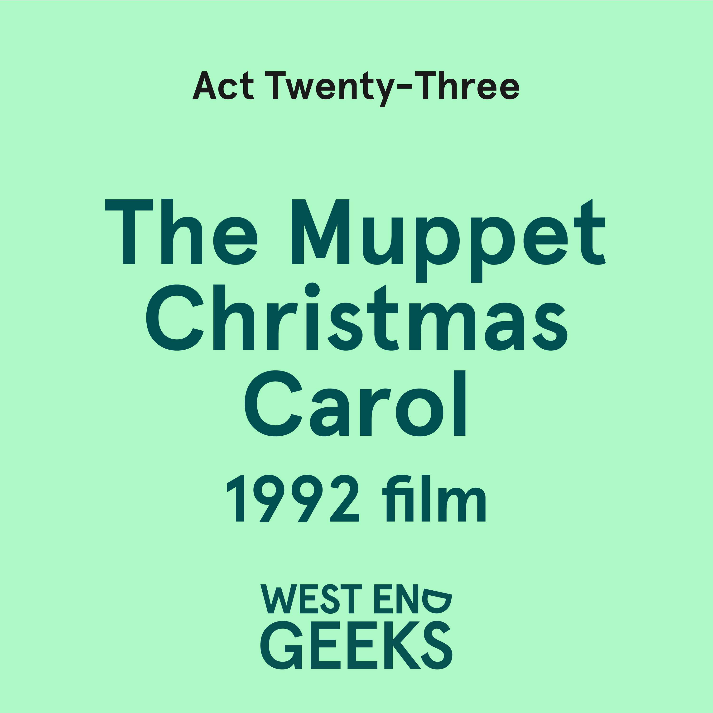 ACT TWENTY-THREE: The Muppets Christmas Carol