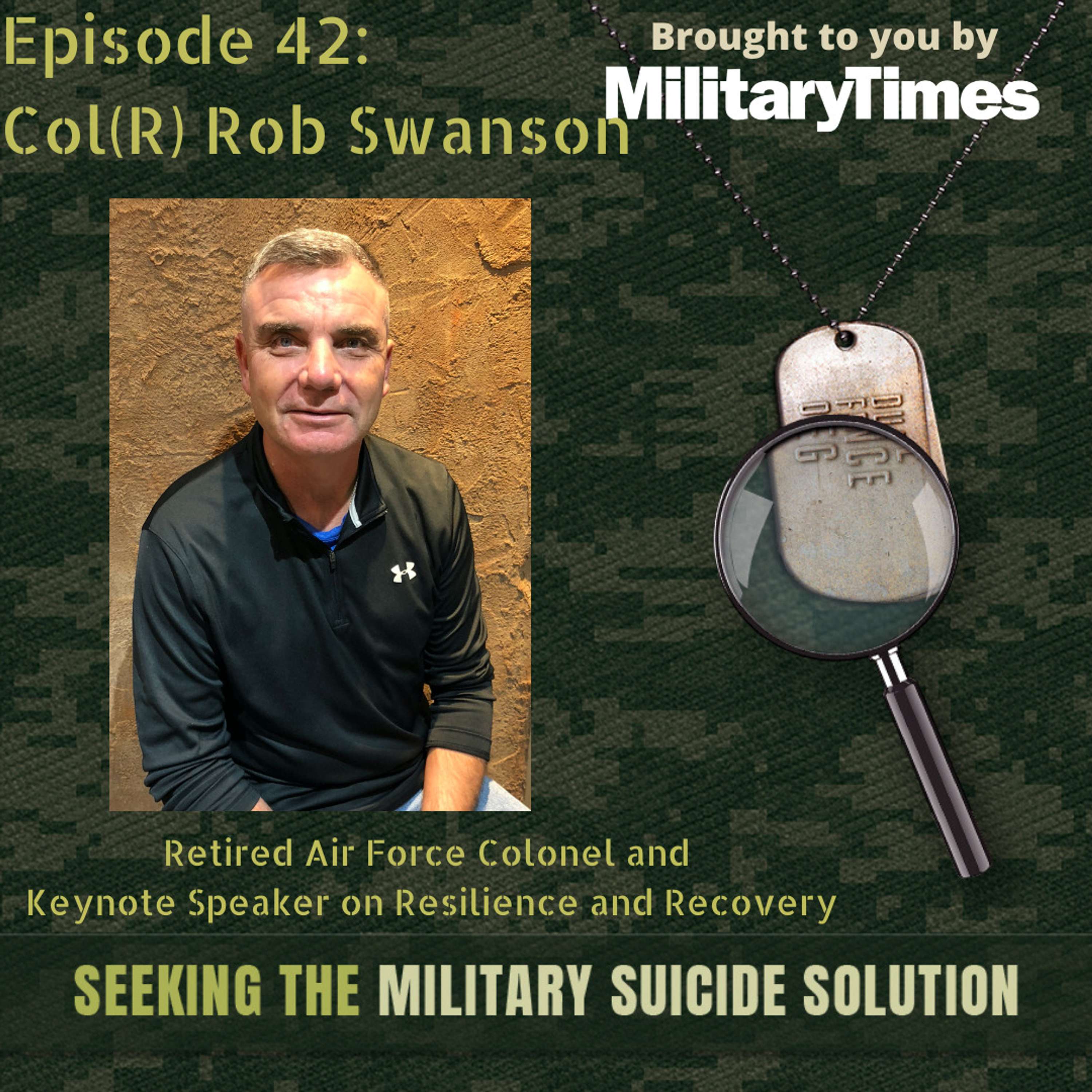 STMSS42 - COL(R) Rob Swanson - Life Worth Living After a Non-fatal Suicide Attempt