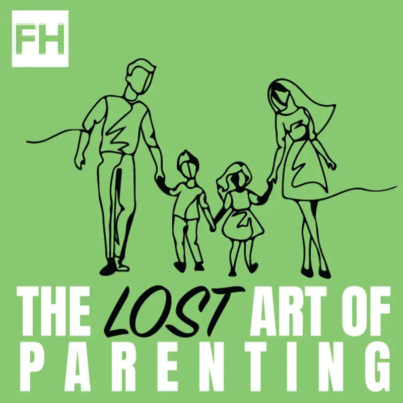 The Lost Art of Parenting