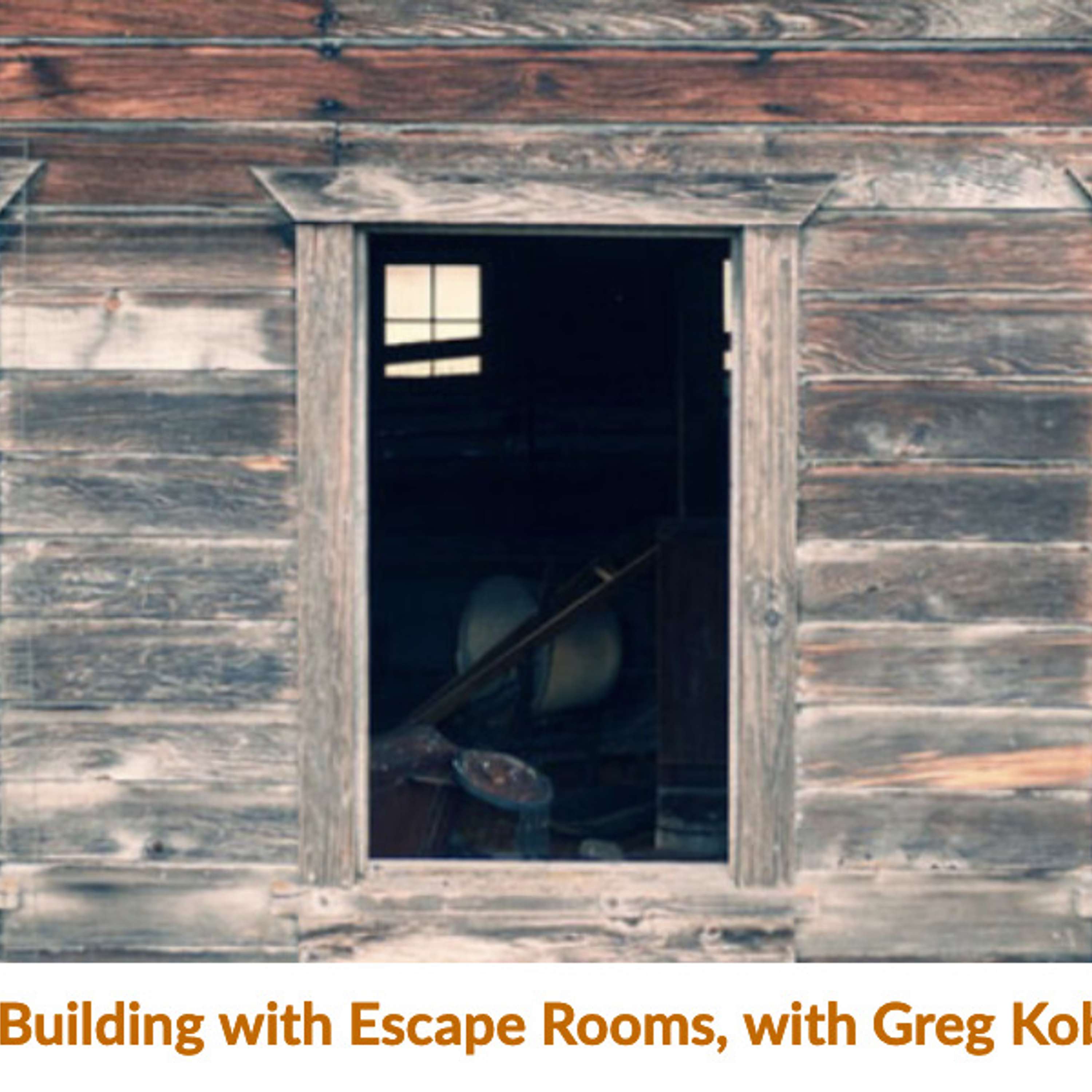 Using Escape Rooms for Team Building with Greg Koberger