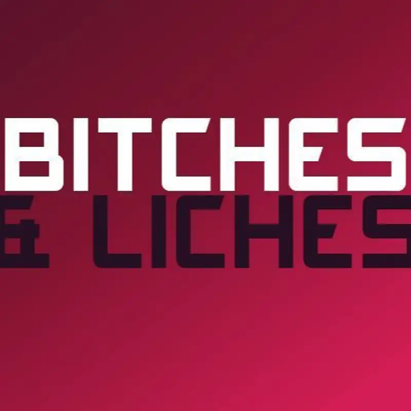 Bitches & Liches 004