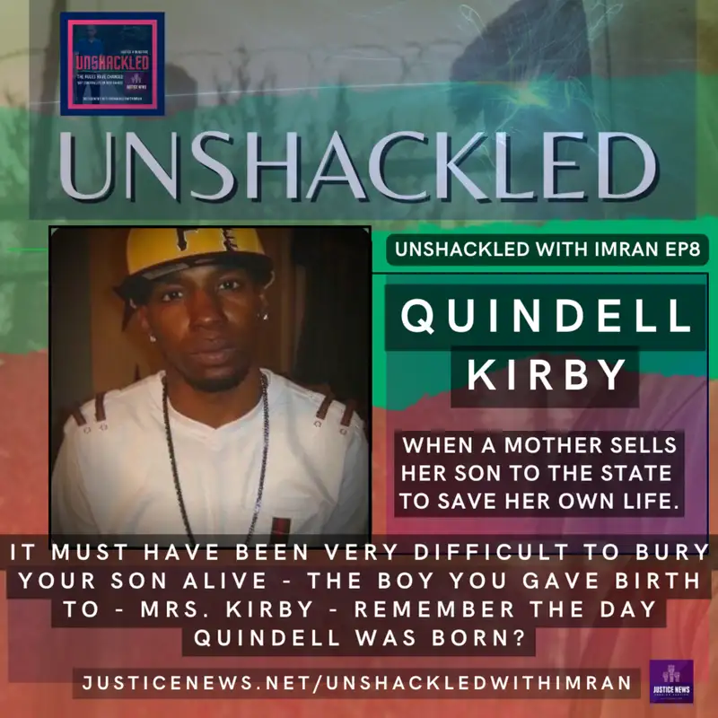 Quindell Kirby | Unshackled 8 | When A Mother Sells Her Son To The State To Save Her Own Life.