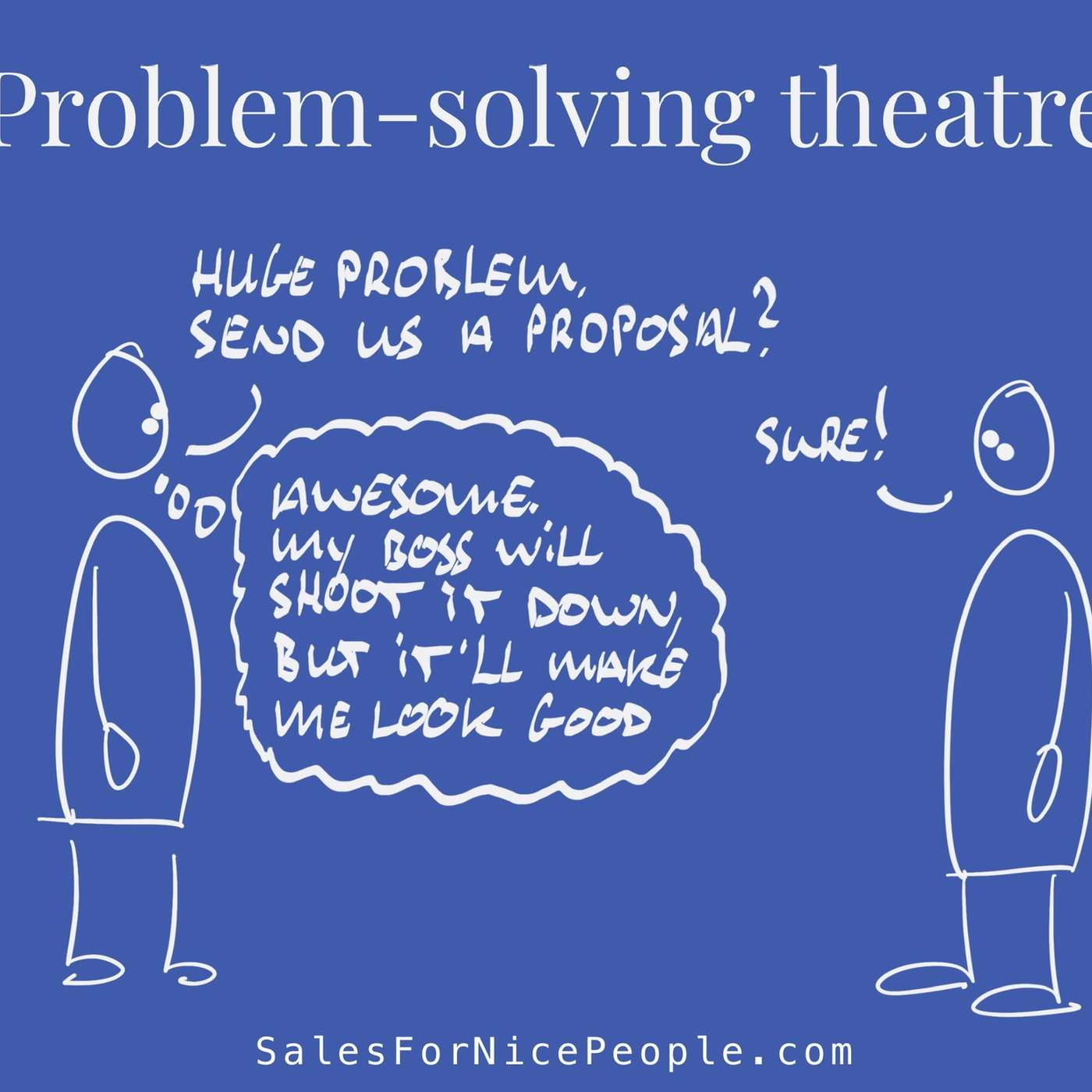 Ep 249: That’s not a buyer: that’s problem solving theatre