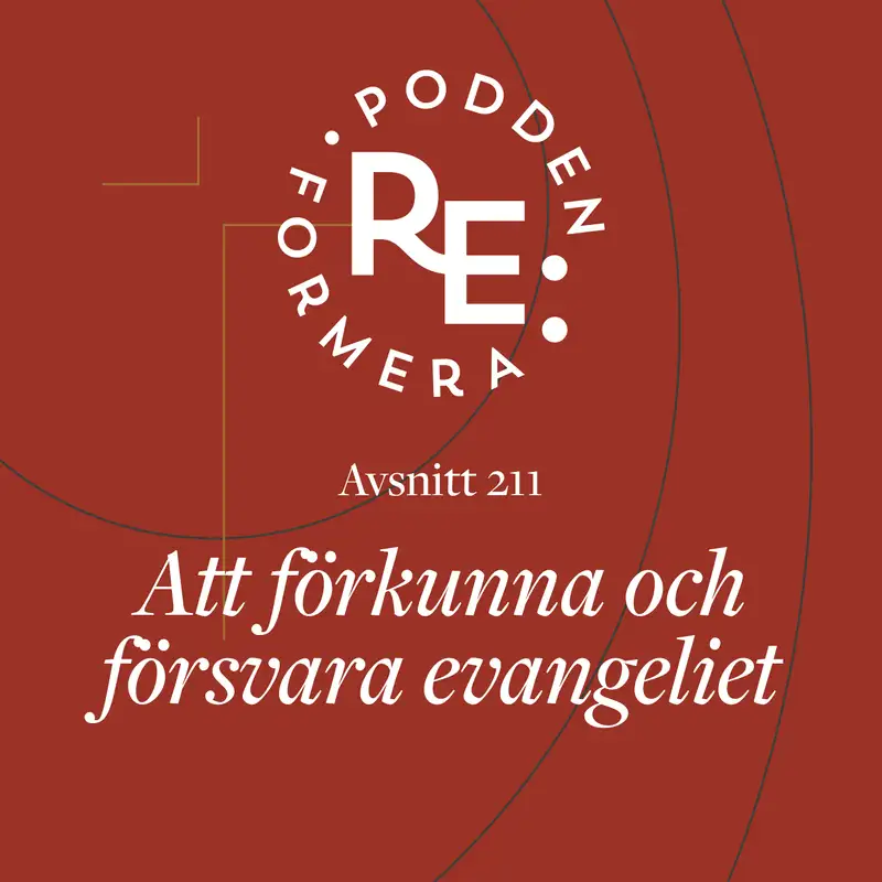 Avsnitt 211 - Att förkunna och försvara evangeliet