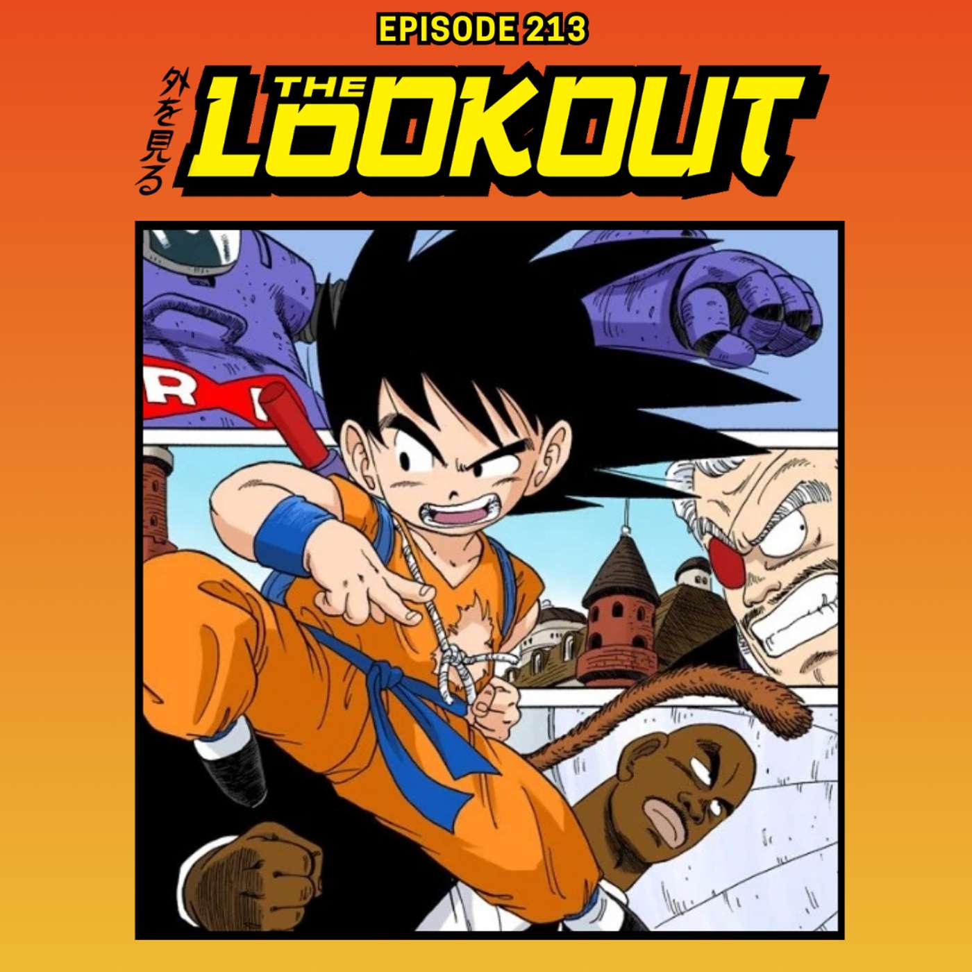 The Lookout: Episode 213 – Dragon Ball's Red Ribbon Army Arc