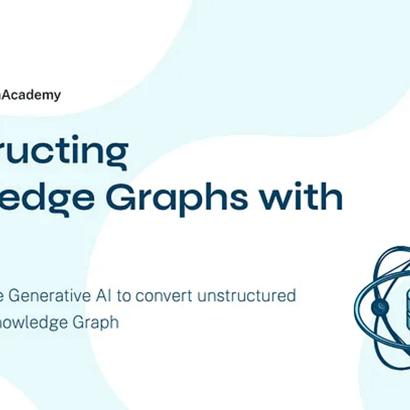 New GraphAcademy Course: Transform Unstructured Data into Knowledge Graphs with LLMs and Python