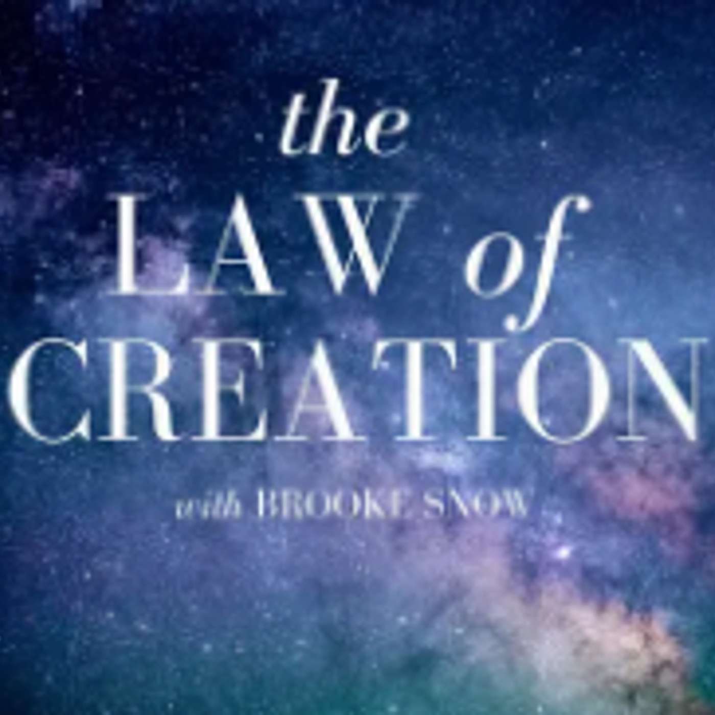 The Law of Creation with Brooke Snow