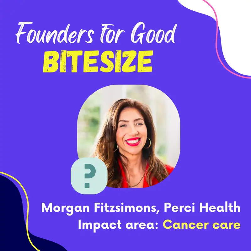 BITESIZE: Morgan Fitzsimons, Perci Health: personalised care for people living with and beyond cancer 👩‍⚕️🩺  