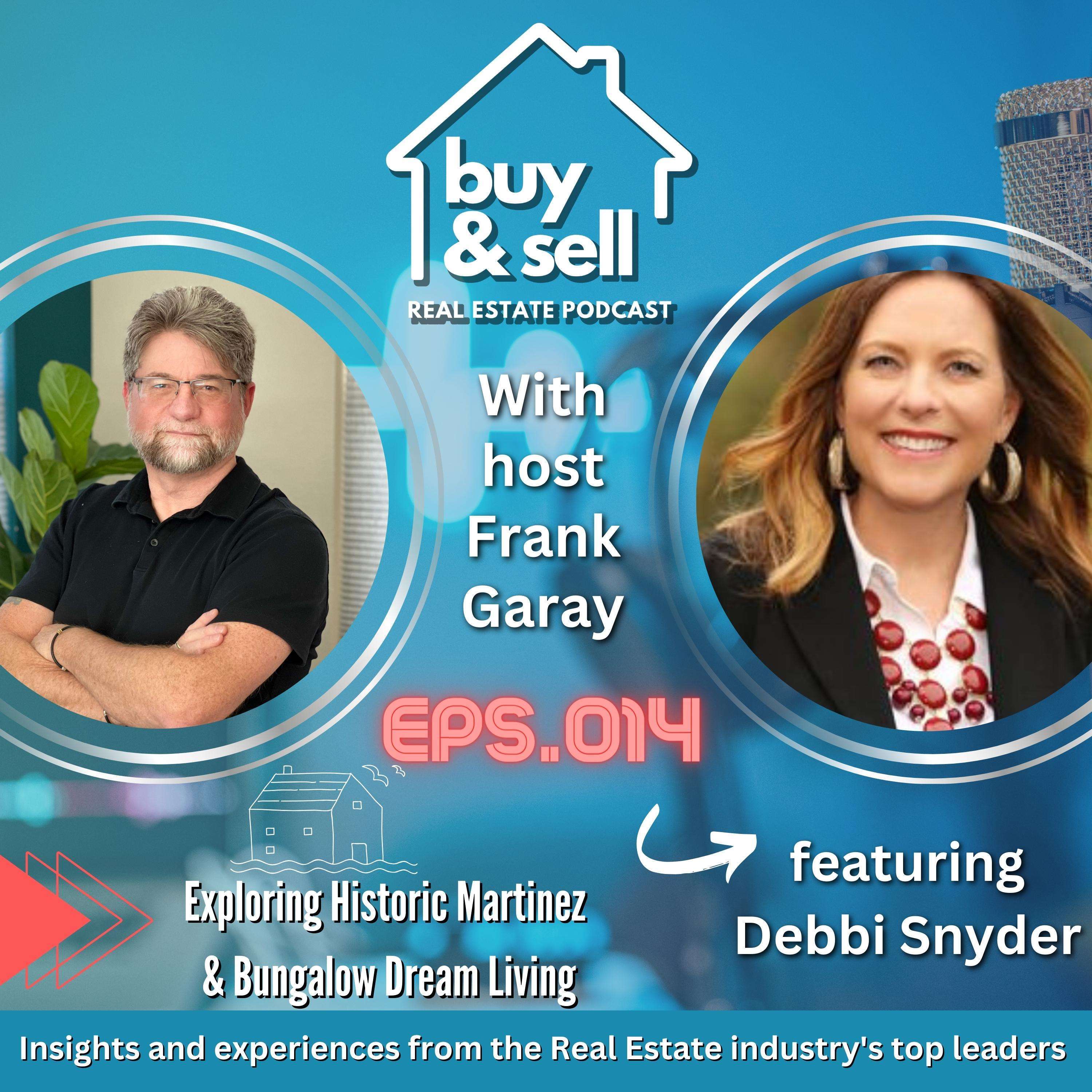 Episode 014- Exploring Historic Martinez, CA Real Estate Scene with Debbi Snyder