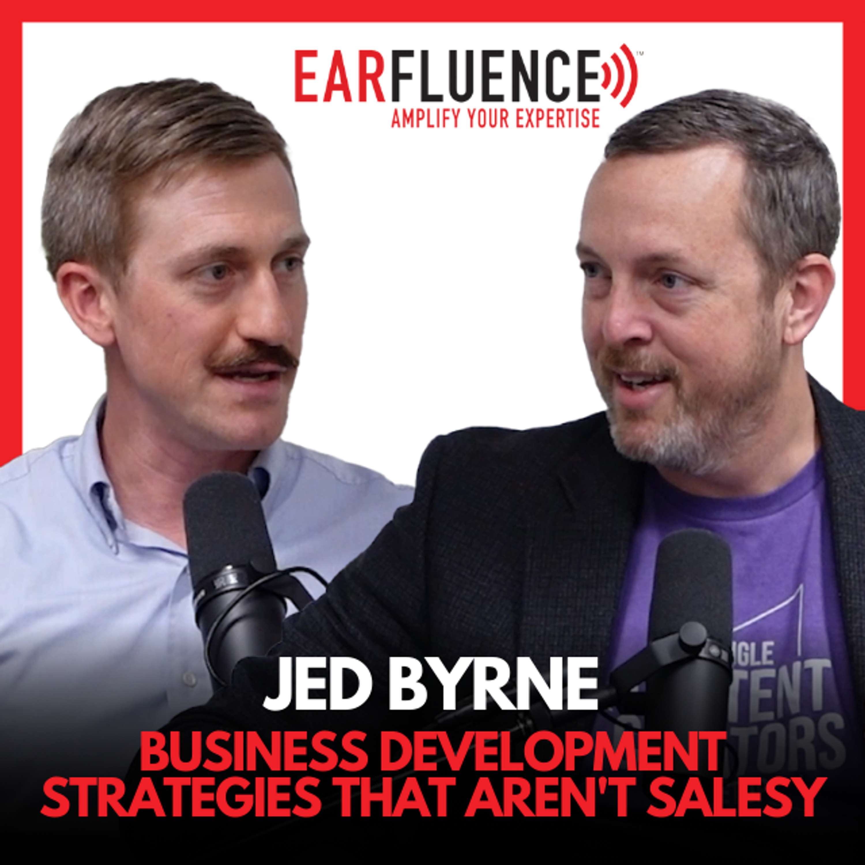 Scrappy Business Development Strategies That Aren’t Salesy, with Jed Byrne