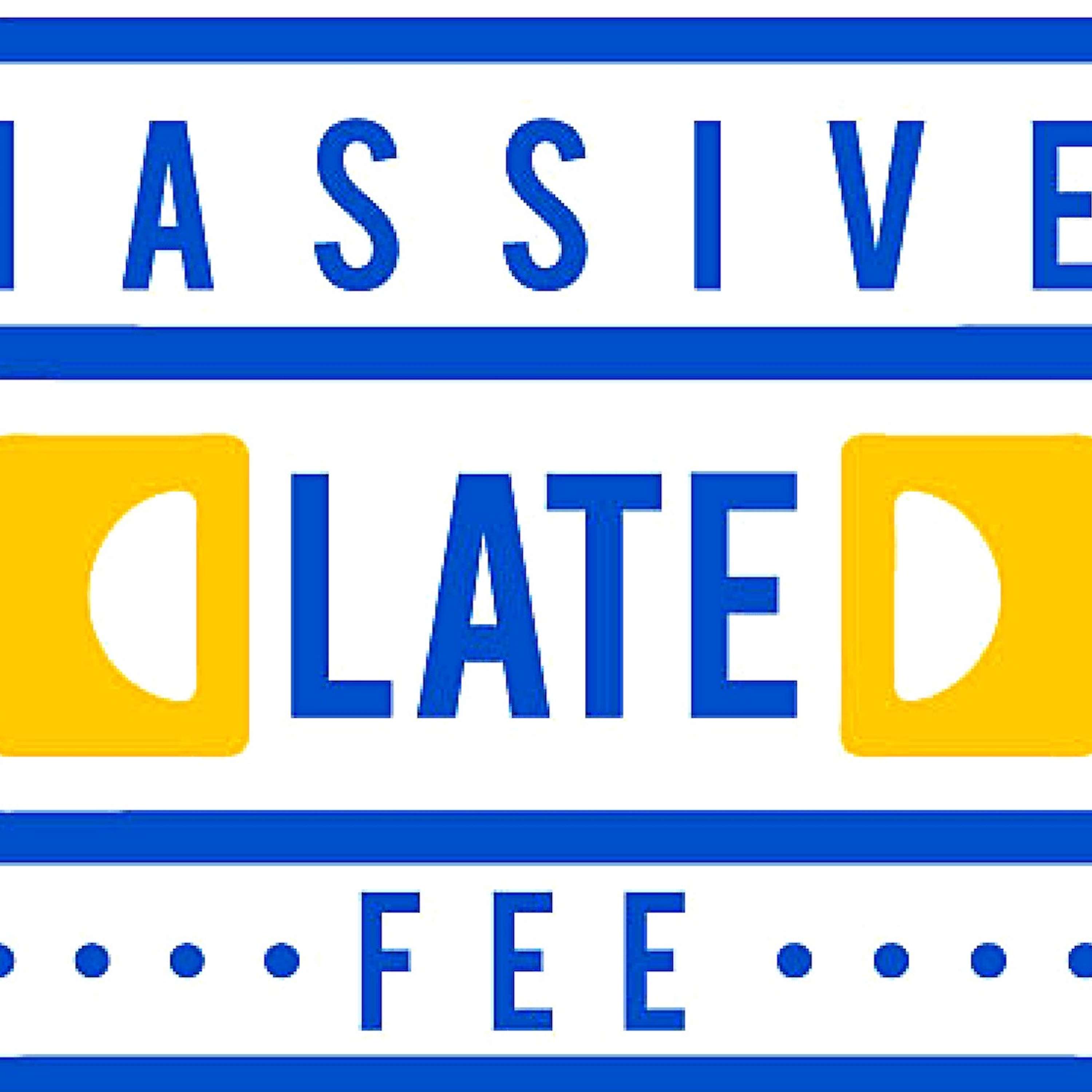 Massive Late Fee