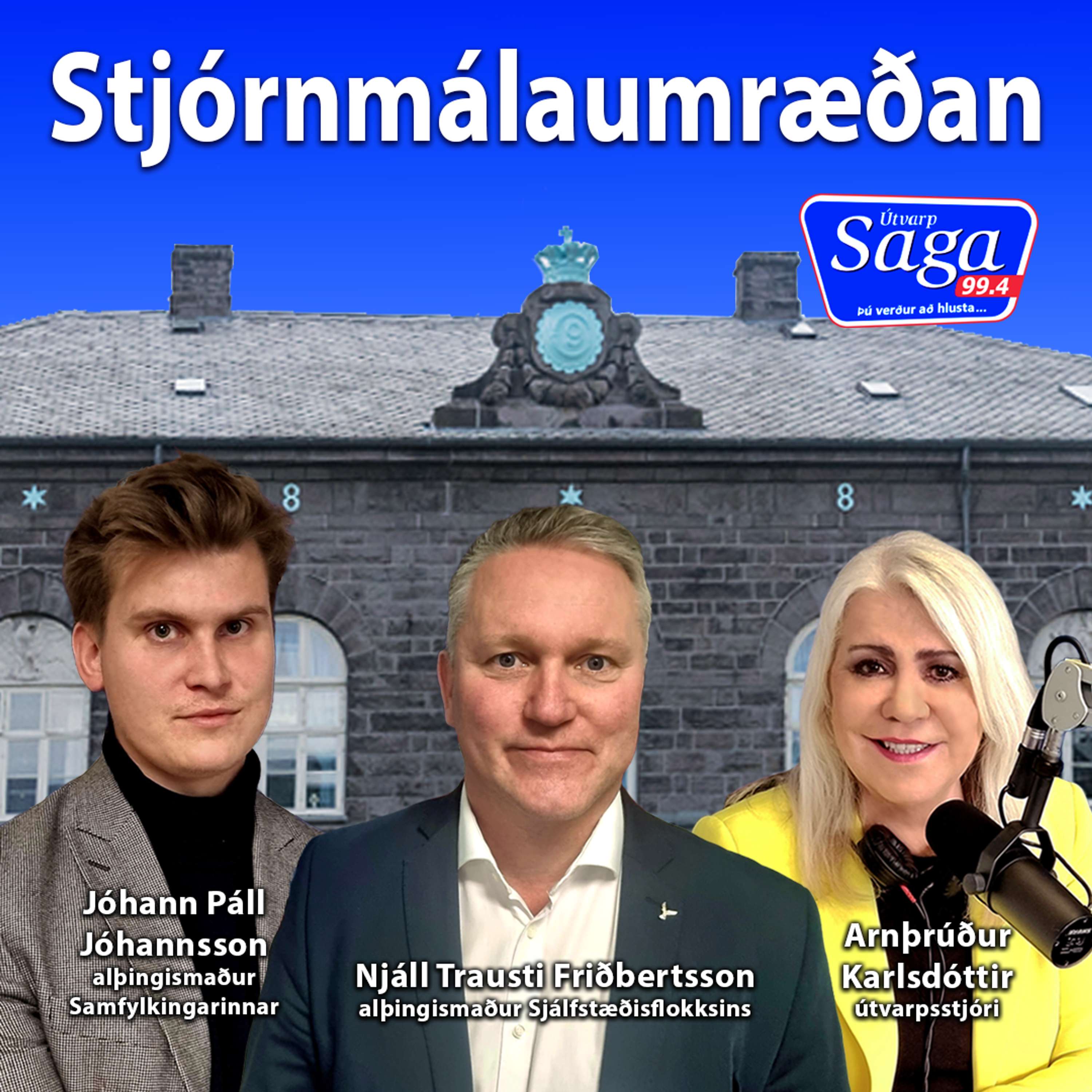 Stjórnmálaumræðan - Njáll Trausti Friðbertsson & Jóhann Páll Jóhannsson
