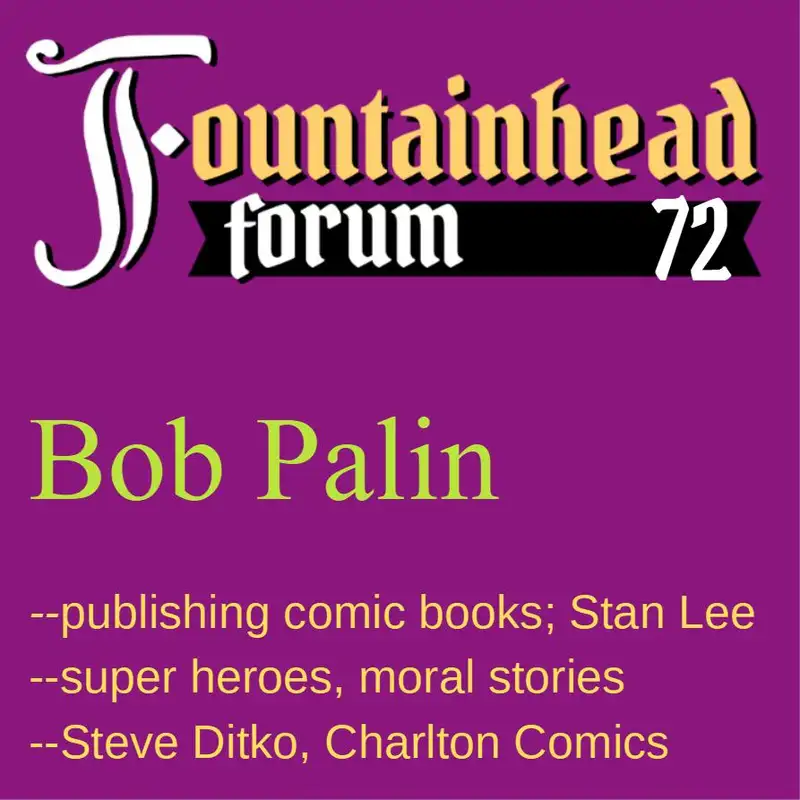 FF-72: Bob Palin on comic books, Steve Ditko, Stan Lee, and super heroes
