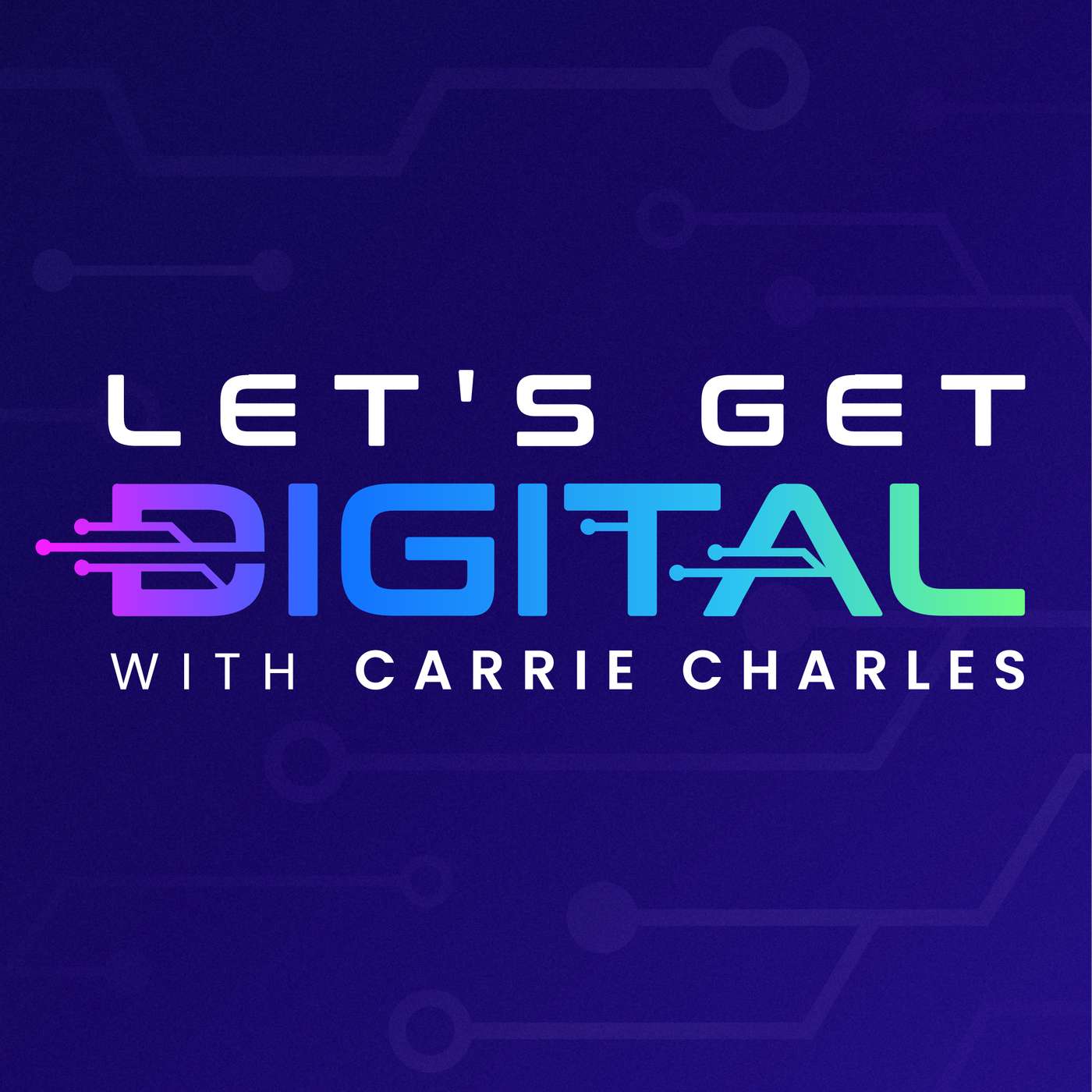 Let\'s Get Digital with Carrie Charles