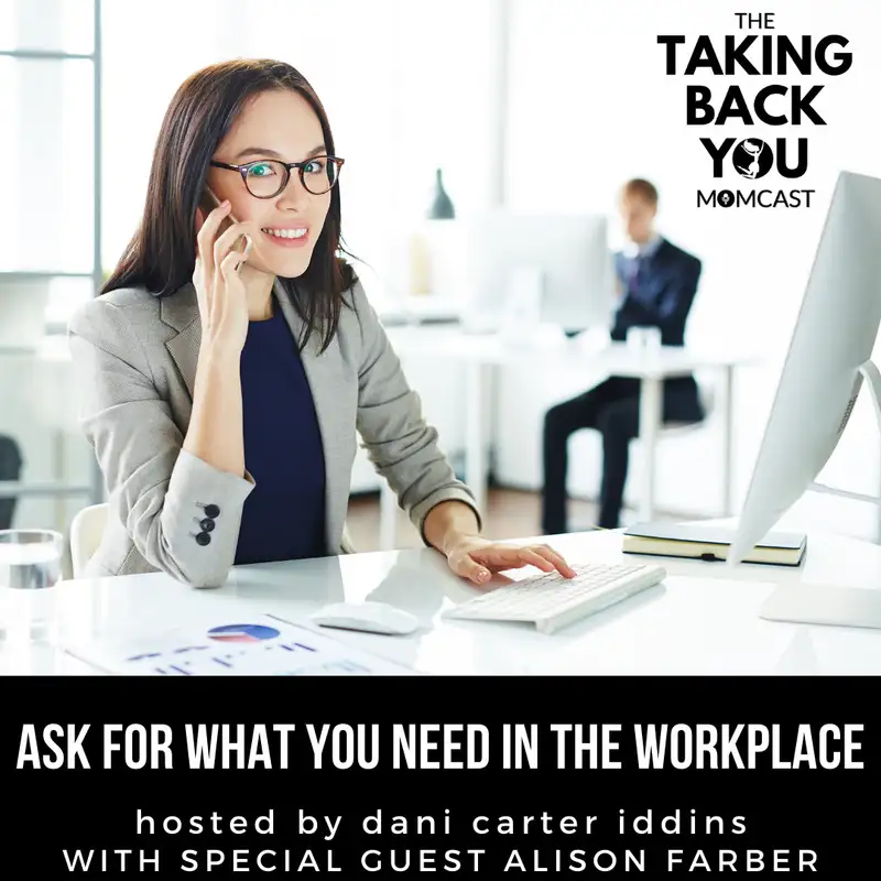 50: Ask For What You Need In The Workplace