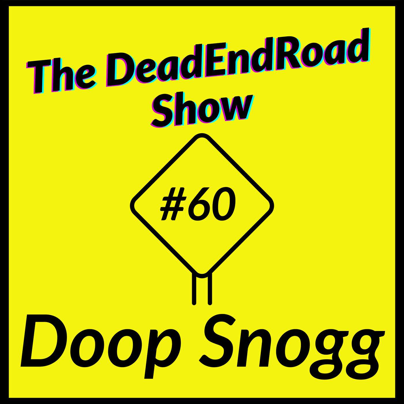 The DeadEndRoad Show #60: Doop Snogg episode artwork