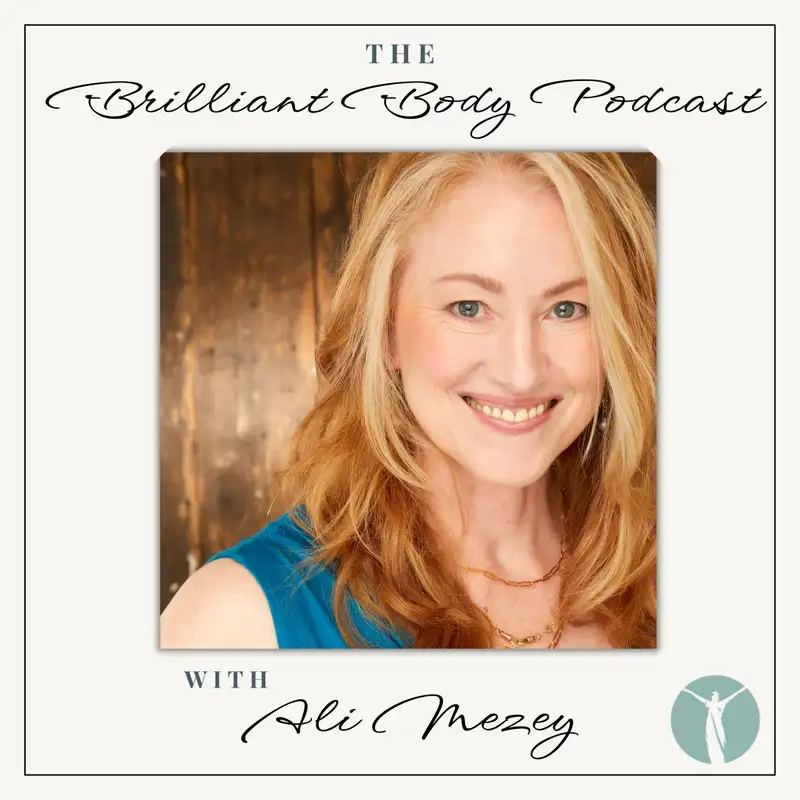 Meet The Brilliant Body Podcast & Ali Mezey!