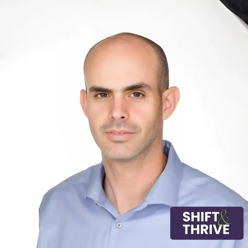 Beyond Strategy - Ben Ben-Aderet - Shift & Thrive - Episode # 016