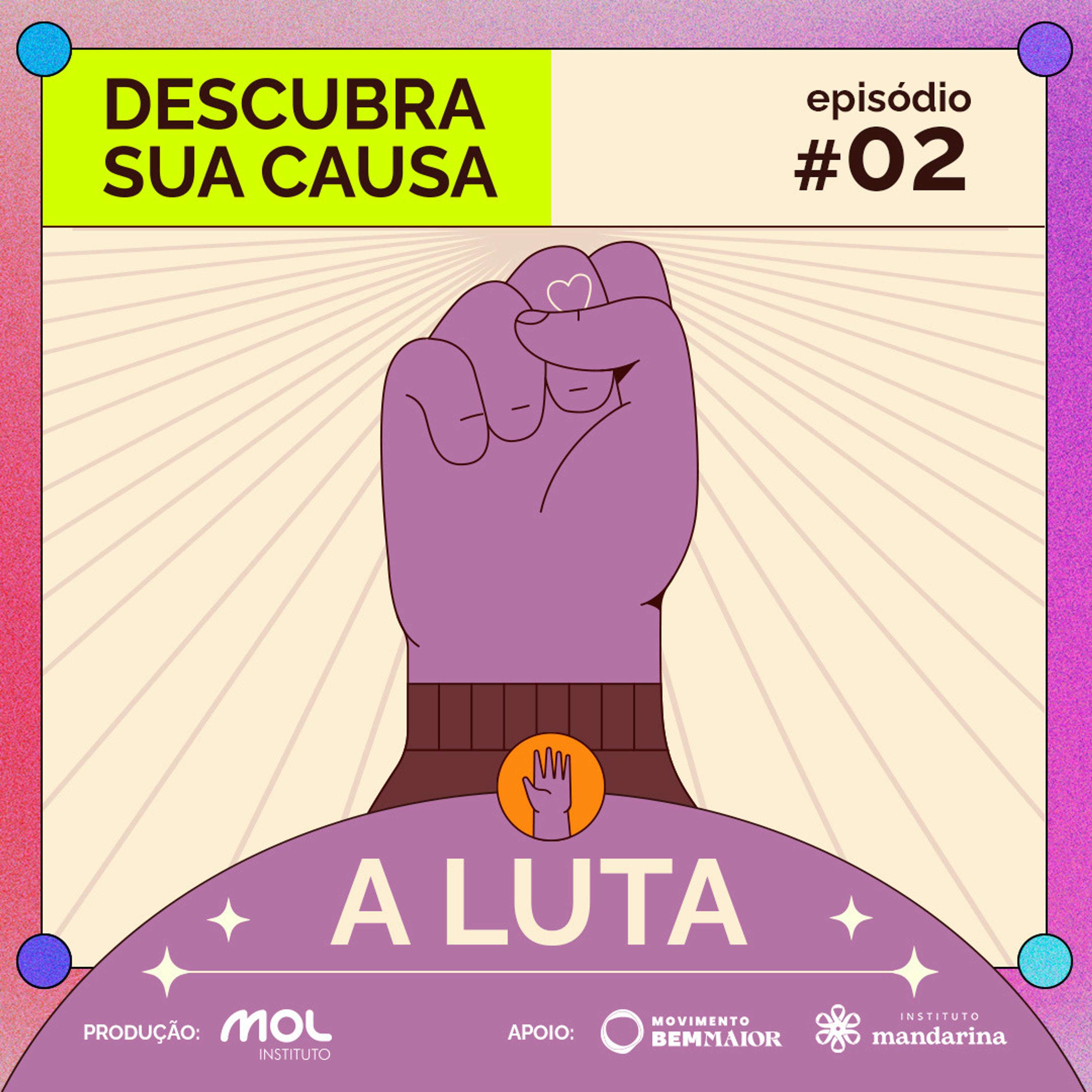 #2 - Descubra sua Causa: A Luta