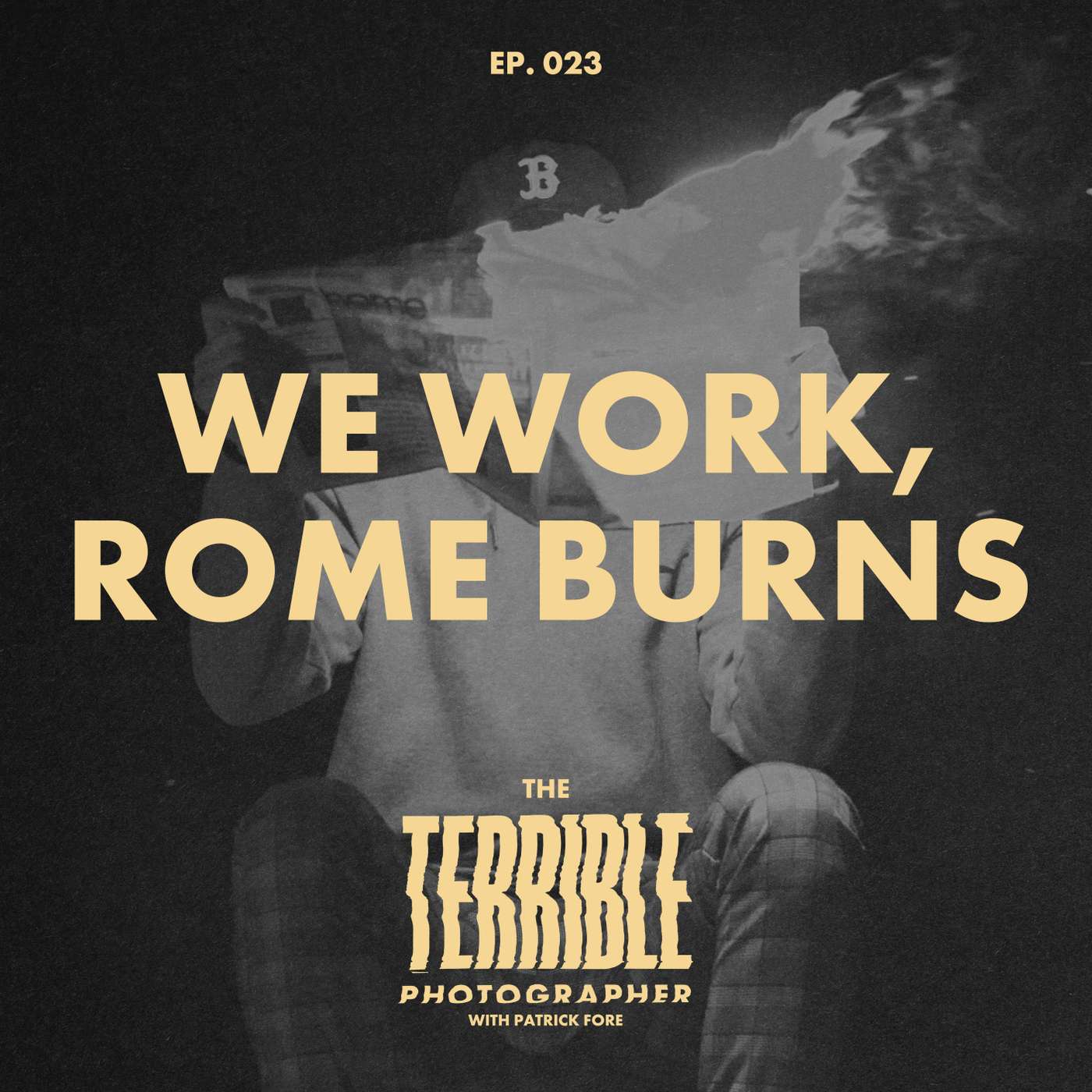 We Work, Rome Burns - How to Keep Creating When Everything Feels Like It's Falling Apart
