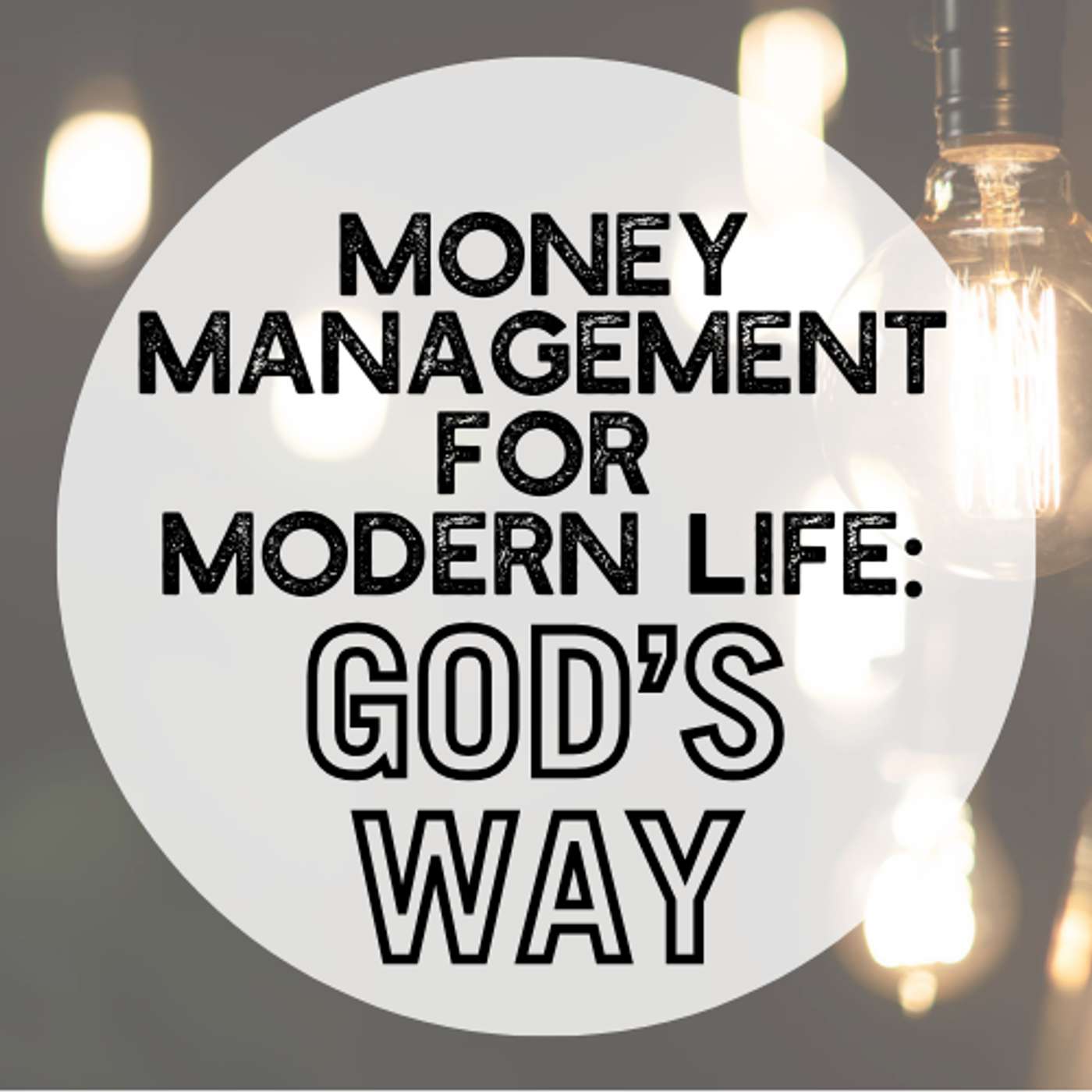 Money Management for Modern Life: God's Way
