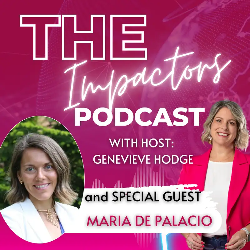 Radical Courage, Human Connection & Creating Change: A Conversation with Maria De Palacio