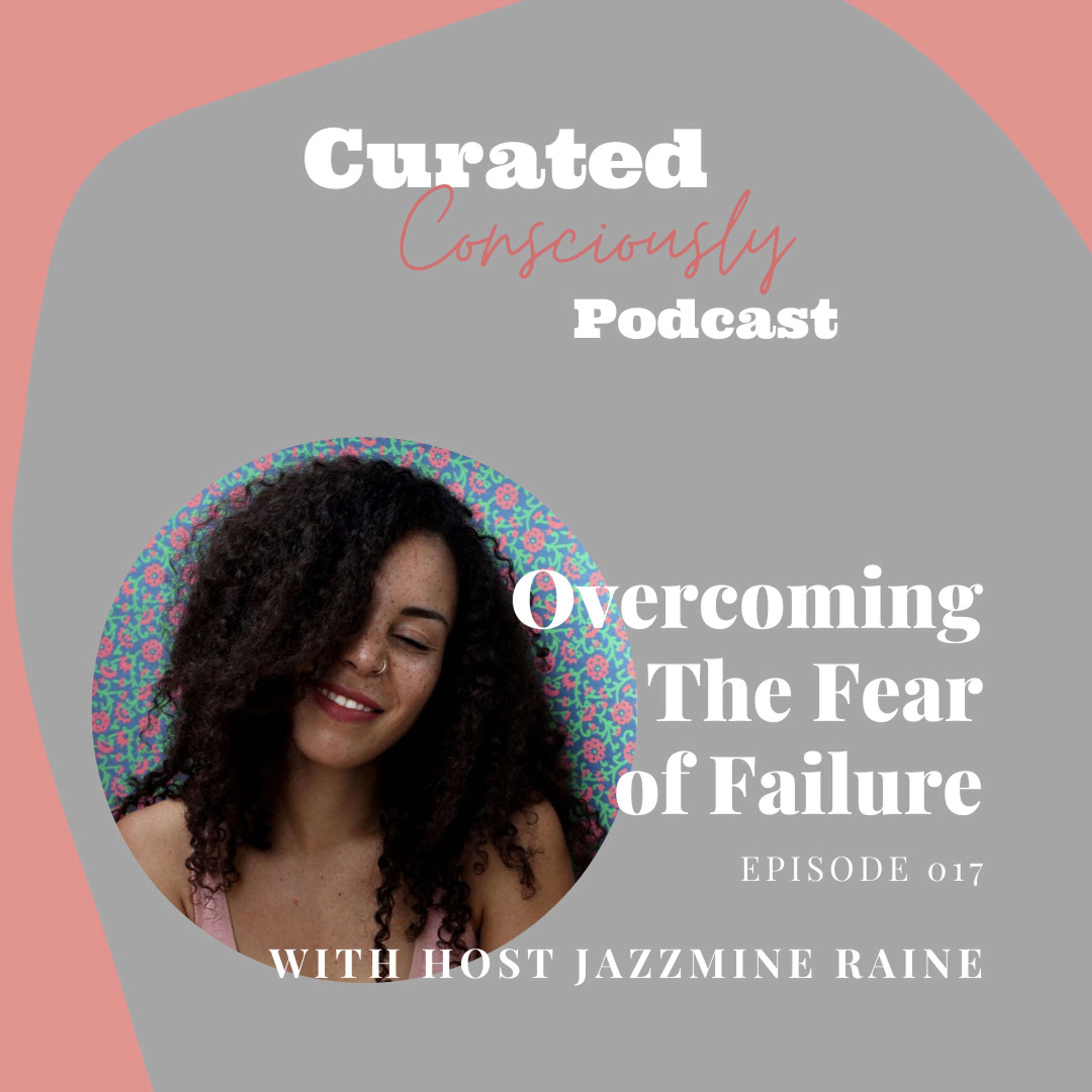 Overcoming The Fear of Failure With Jazzmine Raine