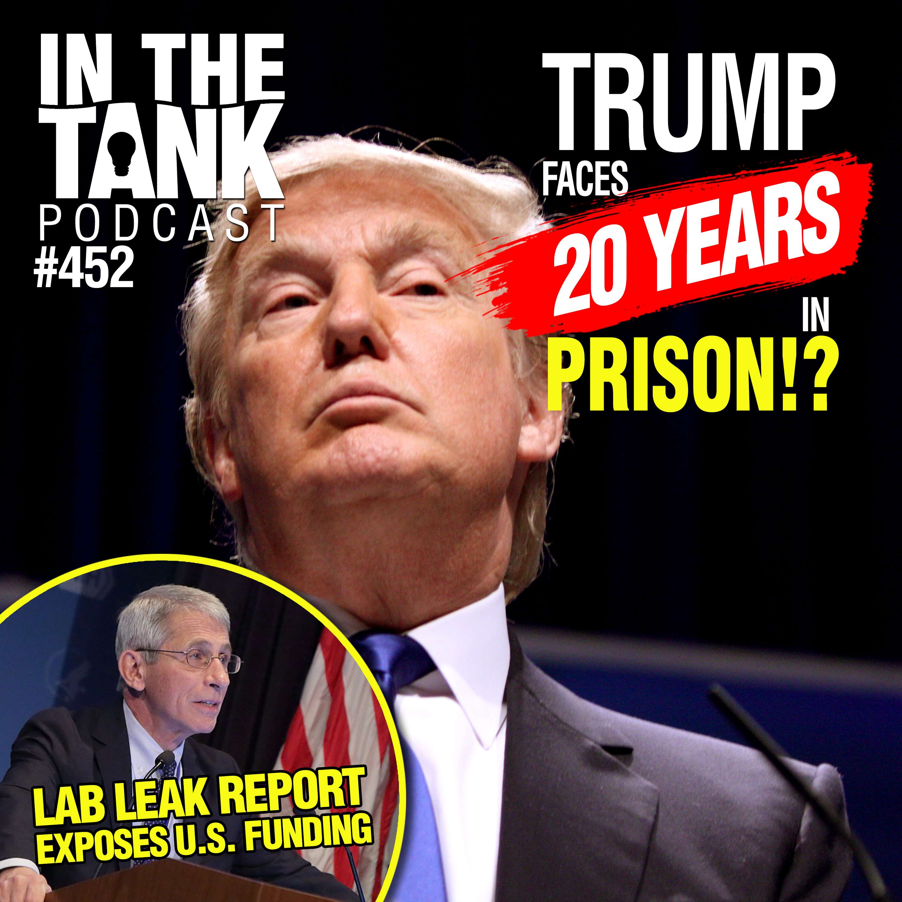 Trump Faces 20 Years in Prison!? - In The Tank #452