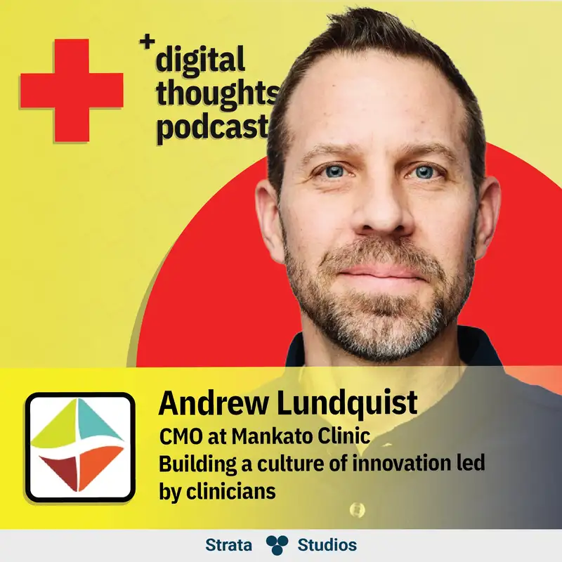 Building a culture of innovation led by clinicians | Andrew Lundquist (Chief Medical Officer at Mankato Clinic)