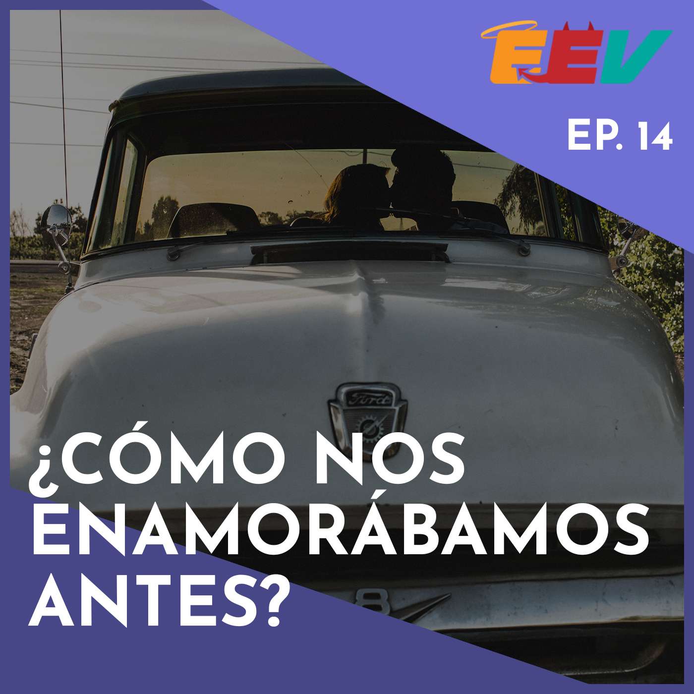 EP14 – ¿Cómo nos enamorábamos antes?