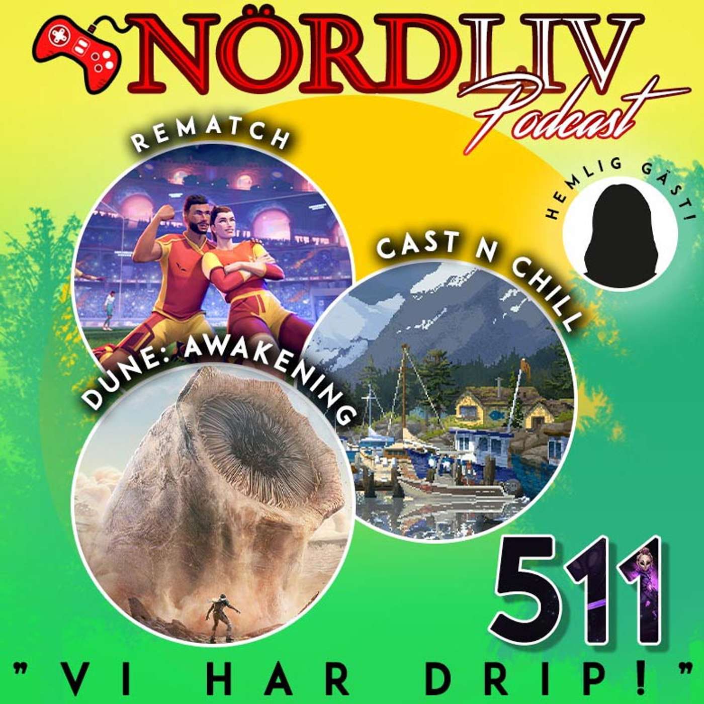 Avsnitt 511 – ”Vi har drip!" med hemlig gäst!