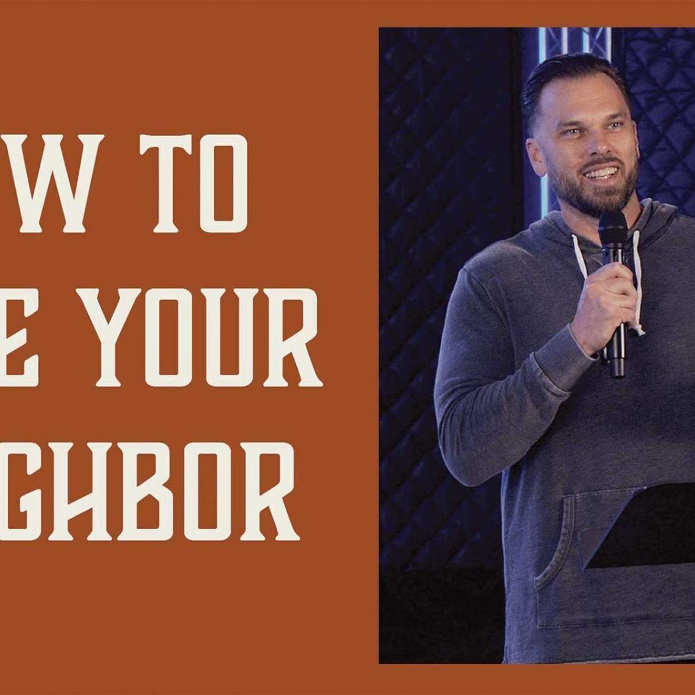 How to Love Your Neighbor