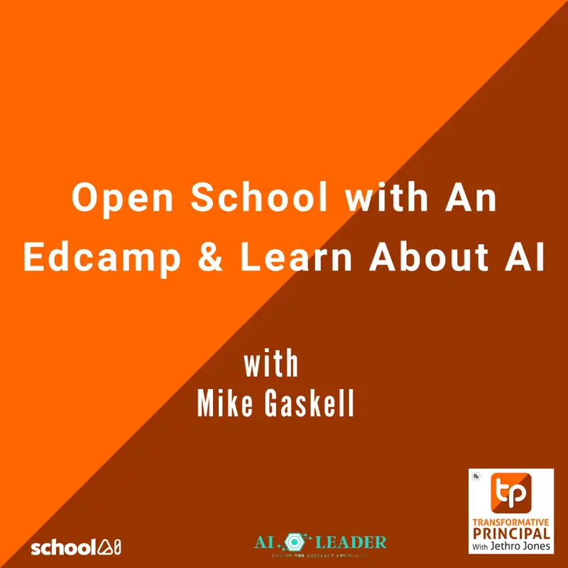 Open School with An Edcamp & Learn About AI with Mike Gaskell - Transformative Principal: Summer of AI