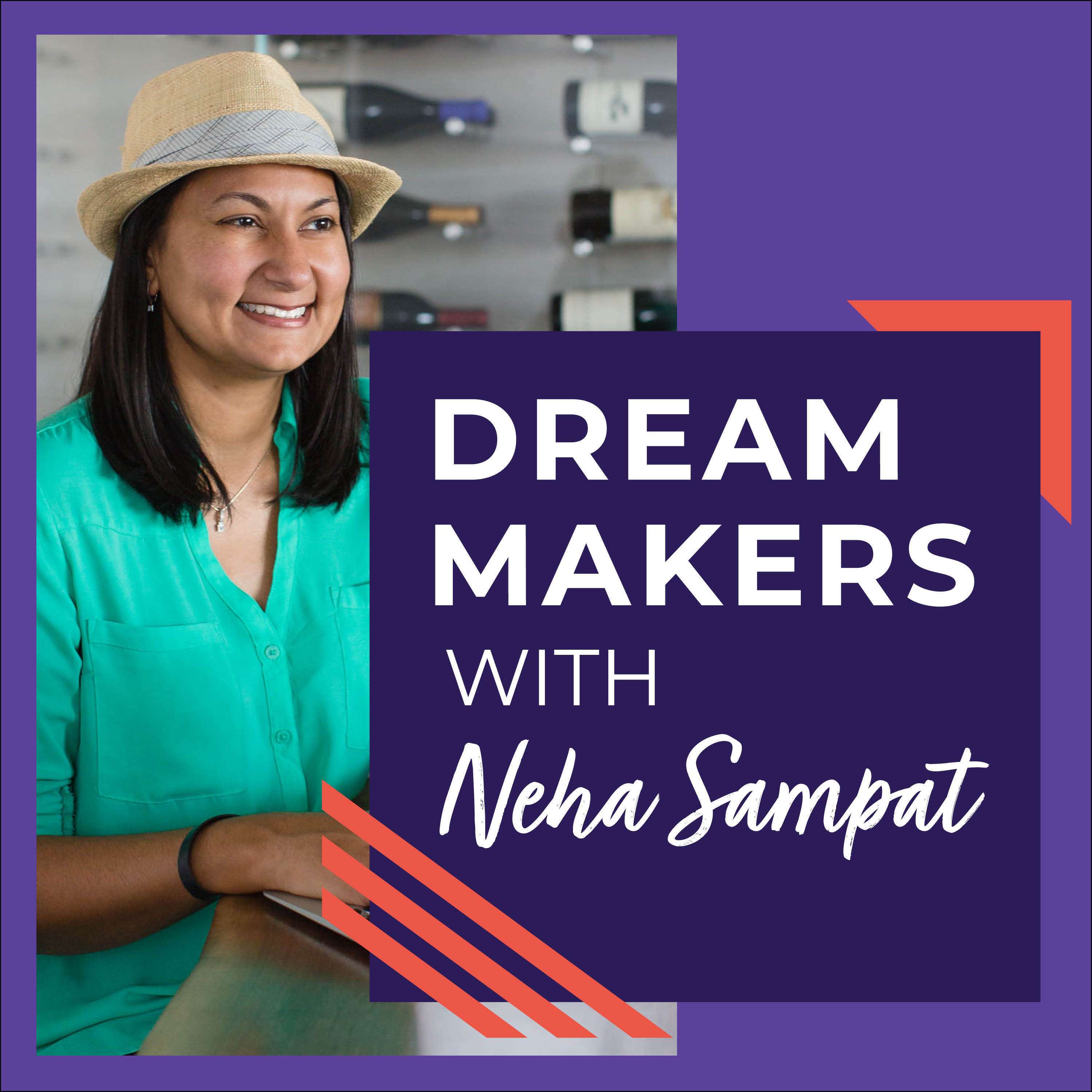 Dreammakers with Neha Sampat