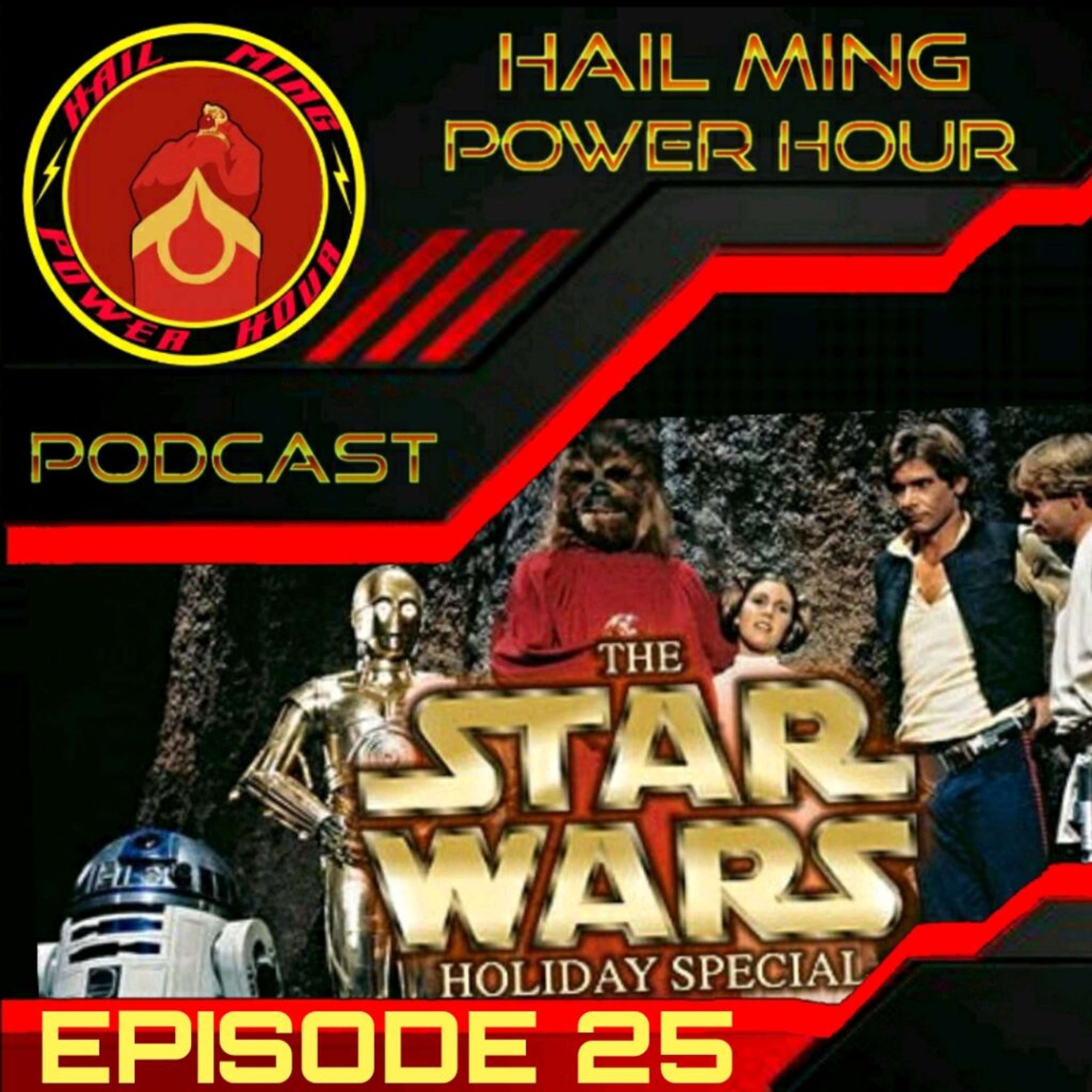 Hail Ming Power Hour Episode 25: Star Wars Holiday Special with special guest The Baz - podcast episode cover