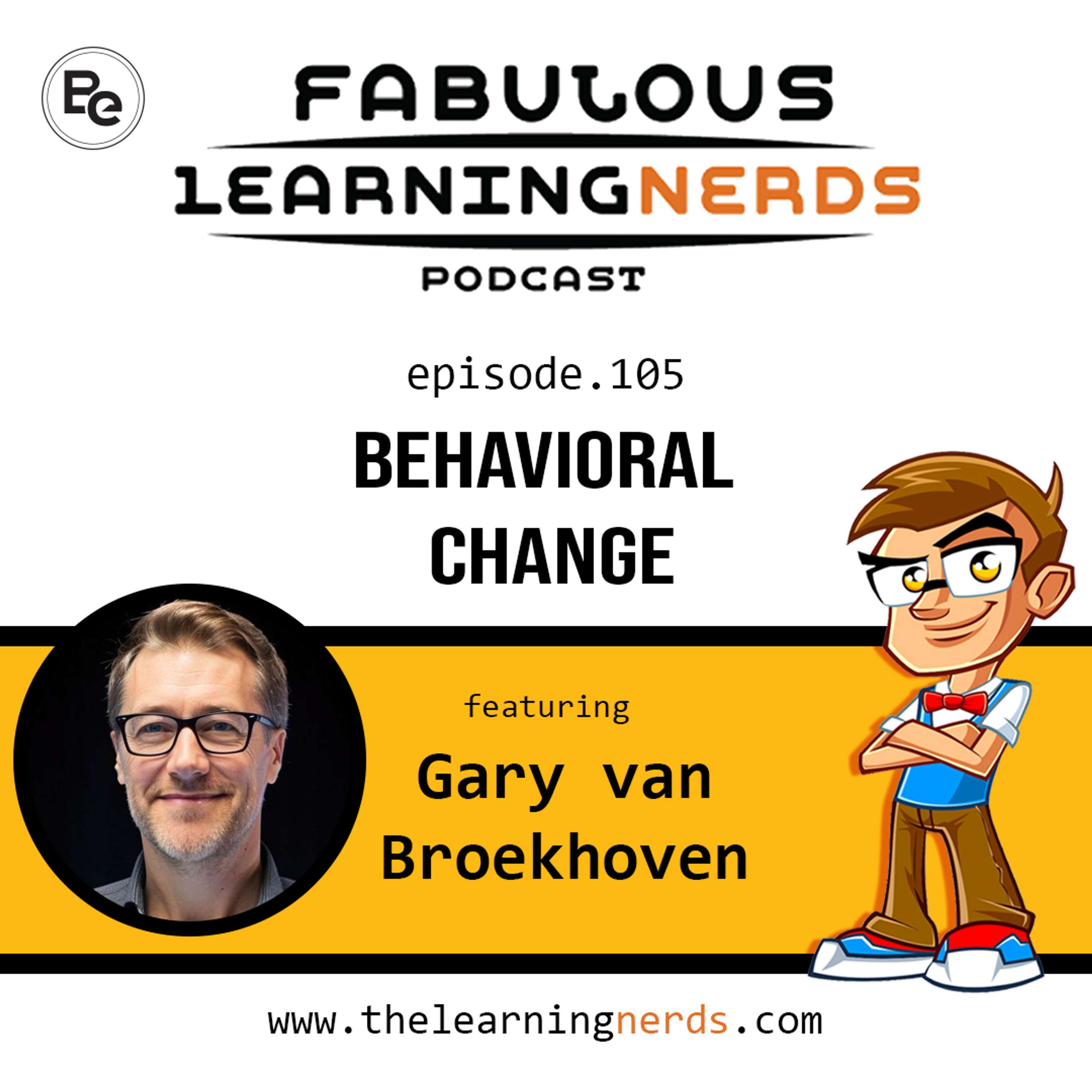 Episode 105 - Behavioral Change featuring Gary van Broekhoven - podcast episode cover