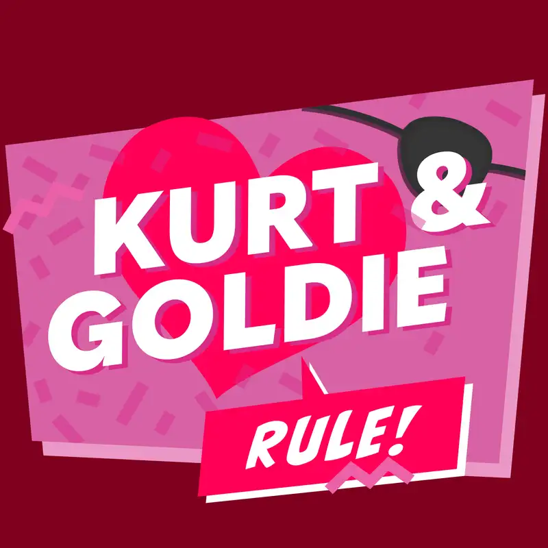 Kurt and Goldie Rule!