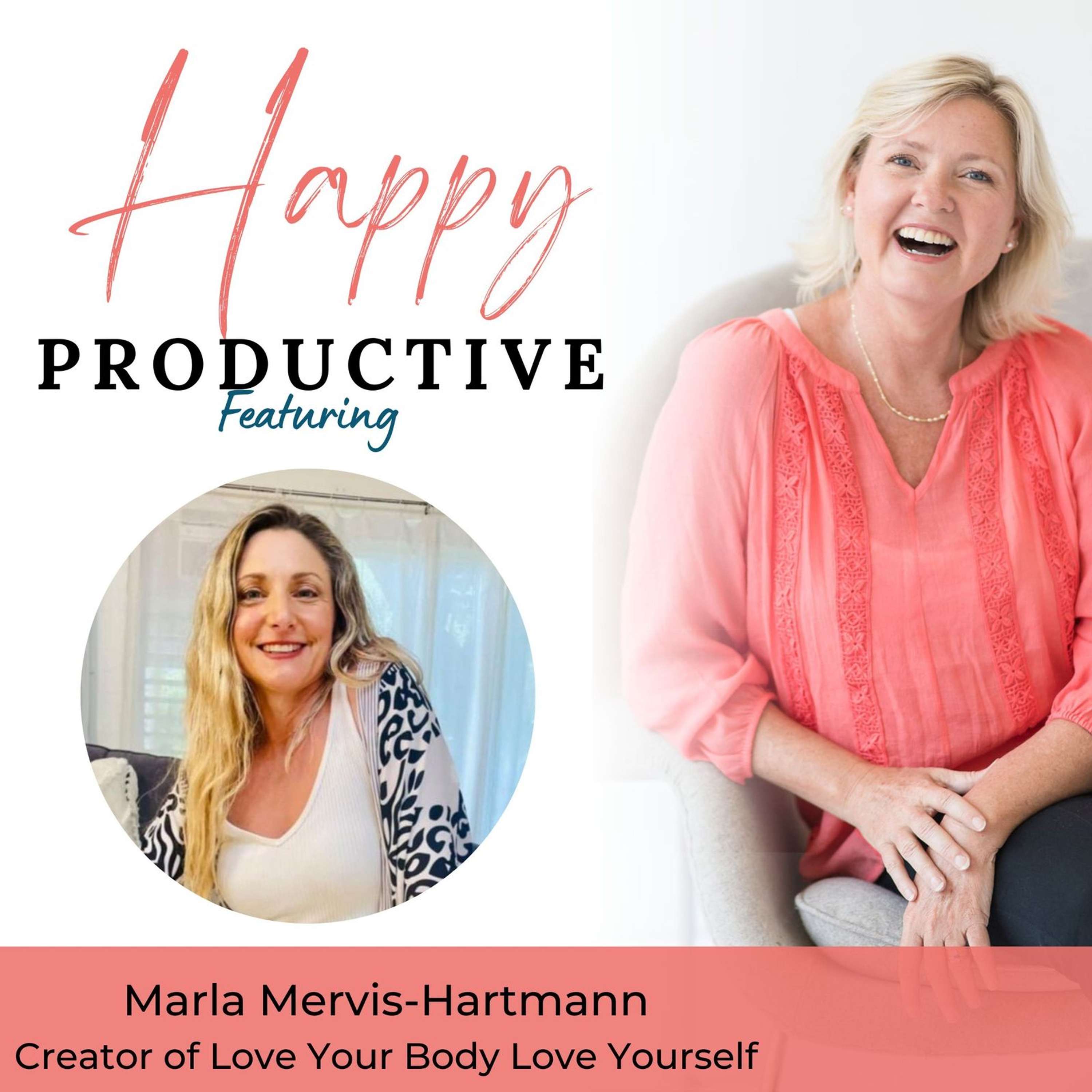 Nourishing Both Your Body and Business: Transforming Your Relationship with Food and Body Image with Marla Mervis-Hartmann