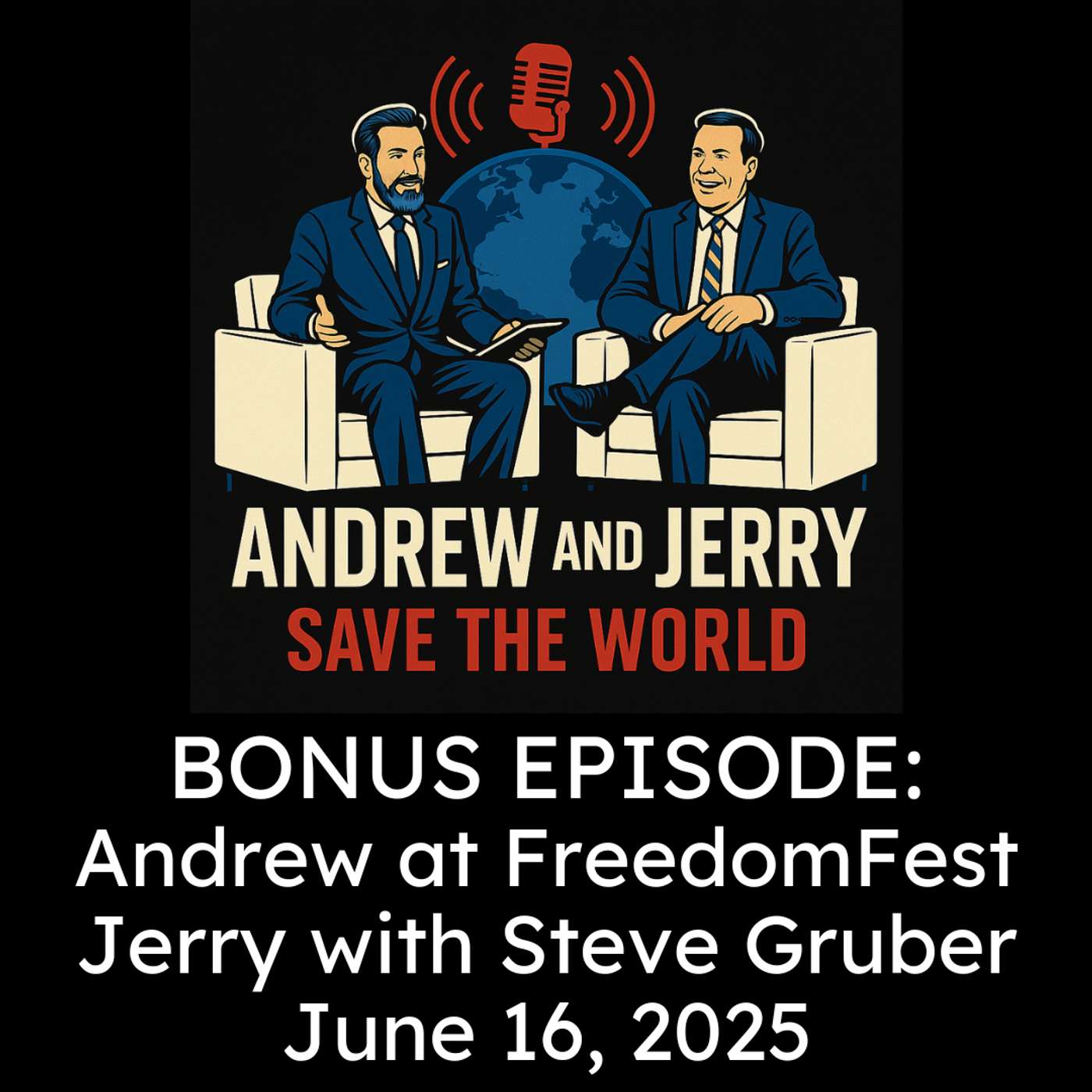 Bonus Episode 12: Andrew at FreedomFest and Jerry Joins The Steve Gruber Show