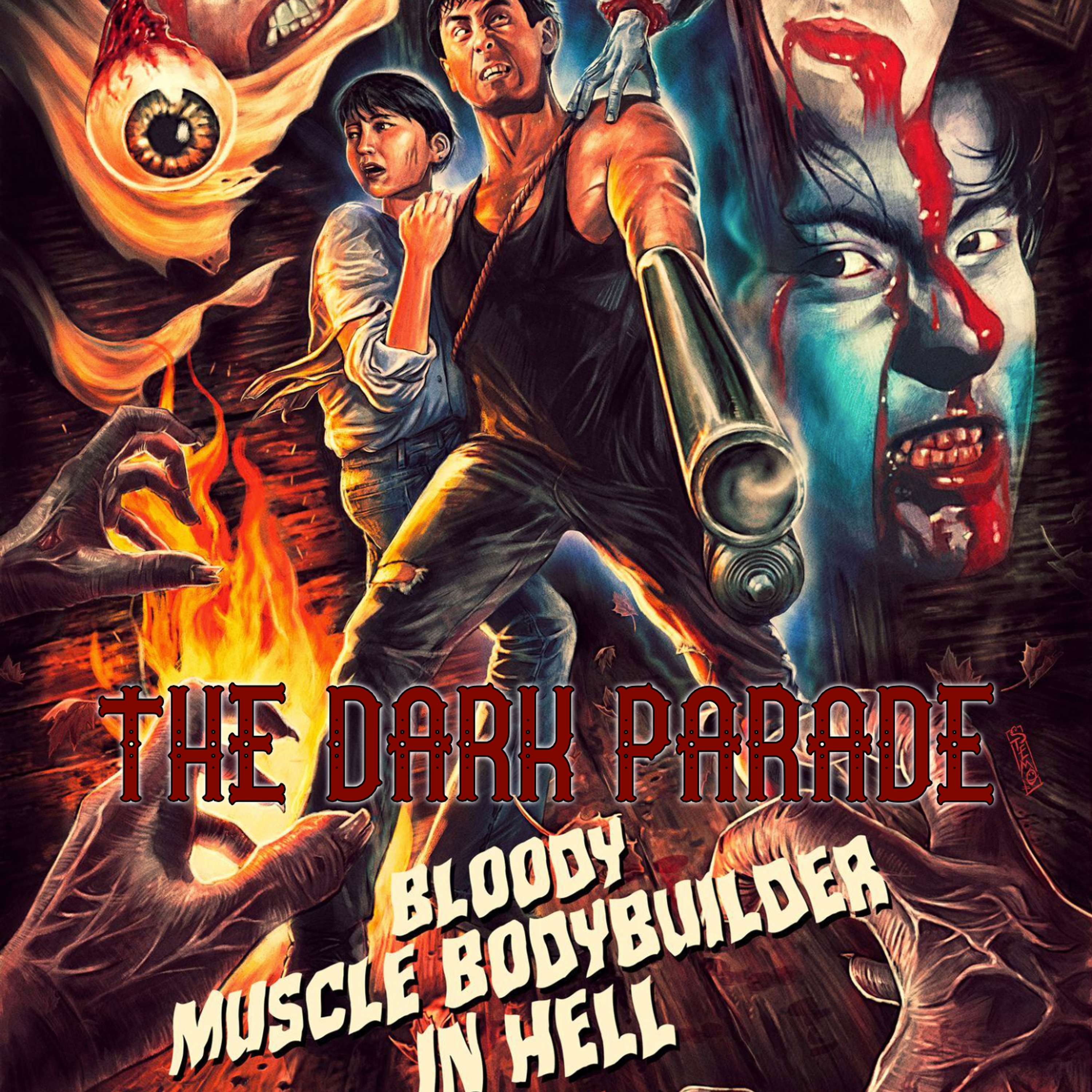 The Dark Parade #39: Bloody Muscle Body Builder in Hell