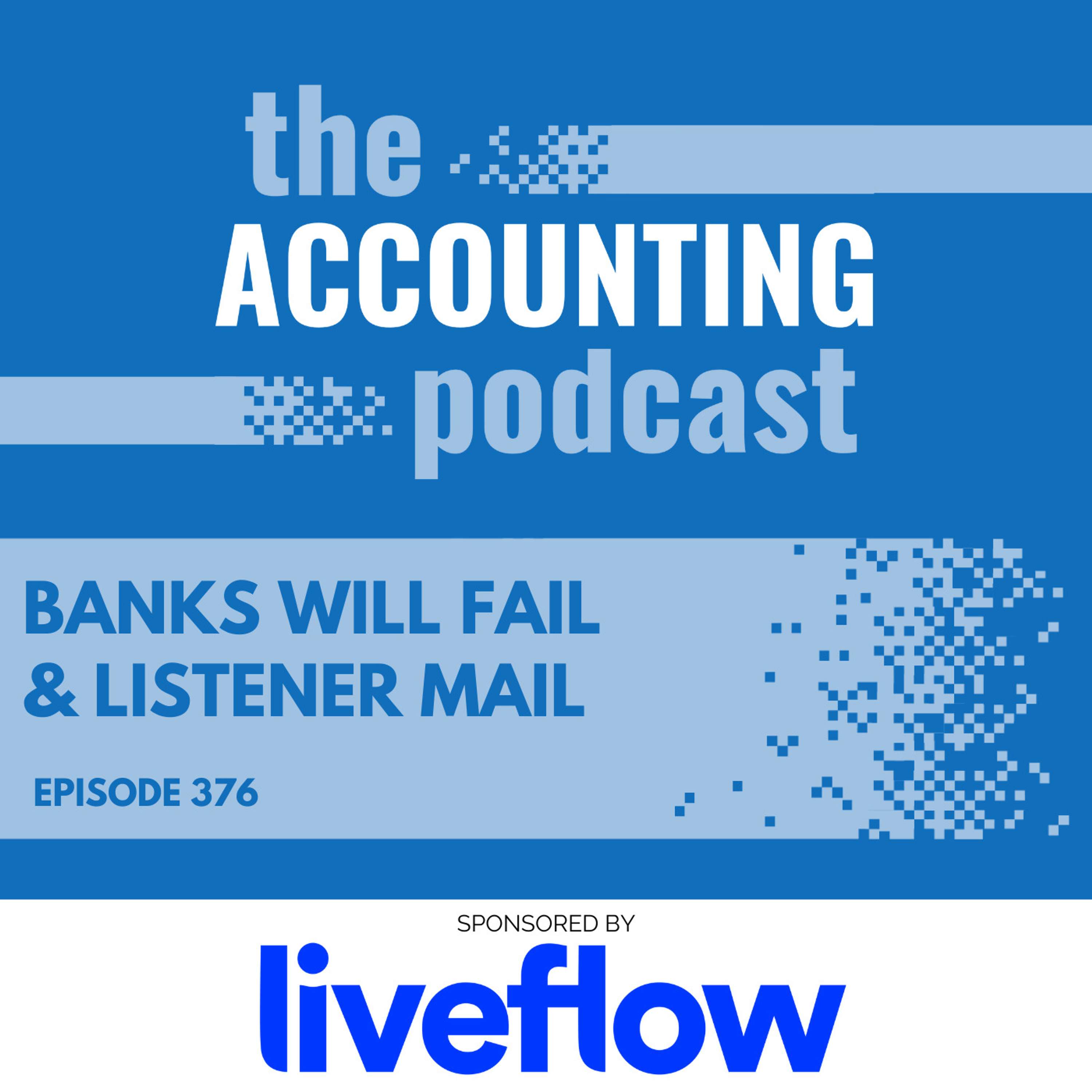 Banks Will Fail & Listener Mail