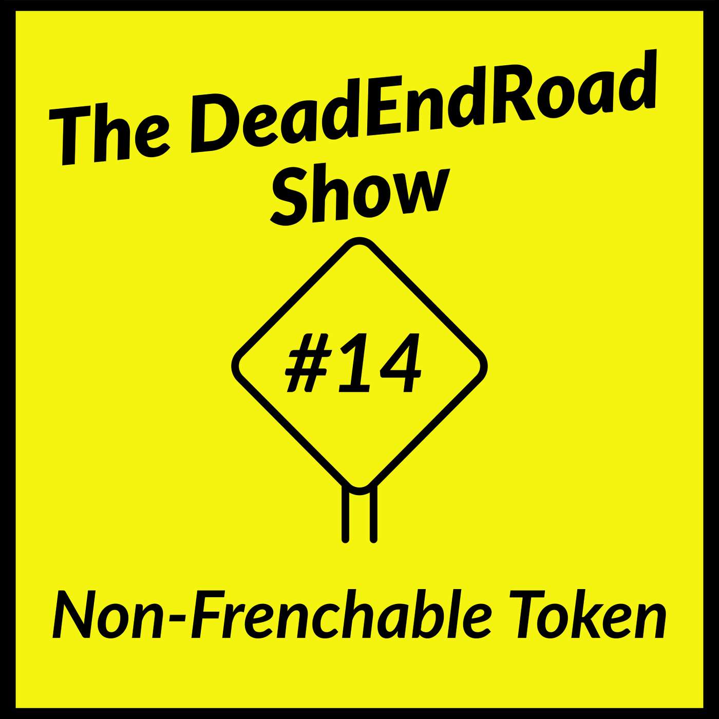 The DeadEndRoad Show Episode 14: Non-Frenchable Token episode artwork