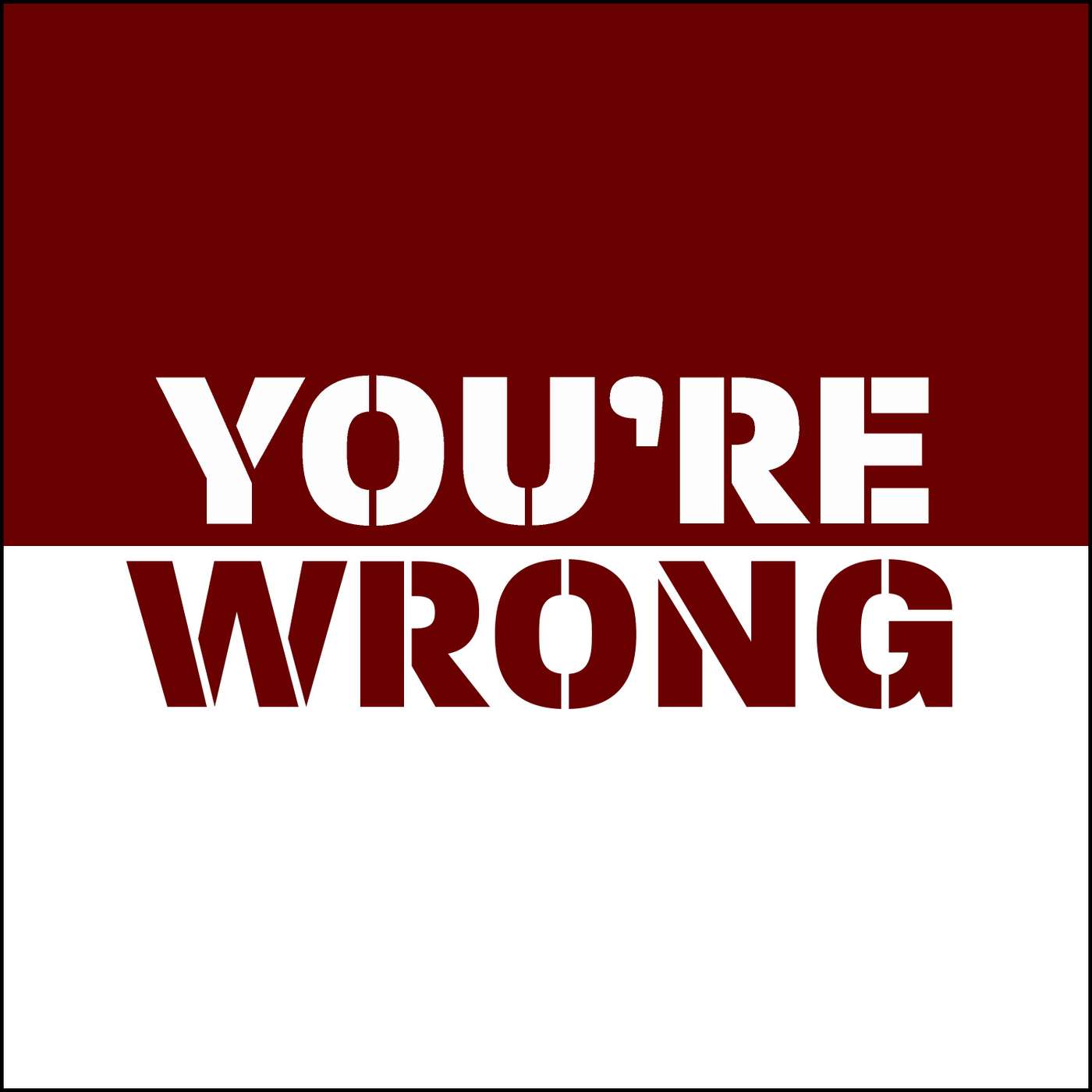 You\'re Wrong