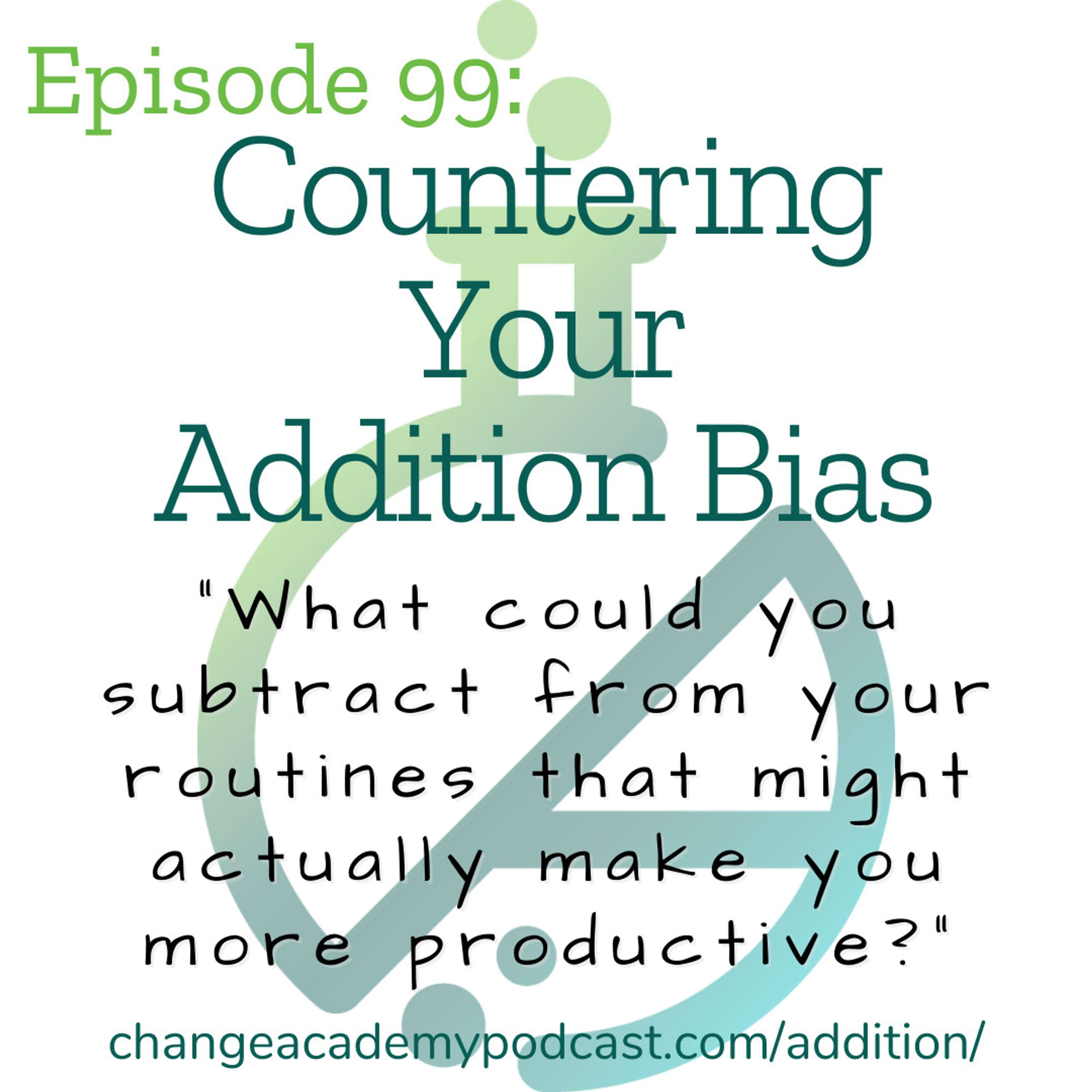 Countering Your Addition Bias