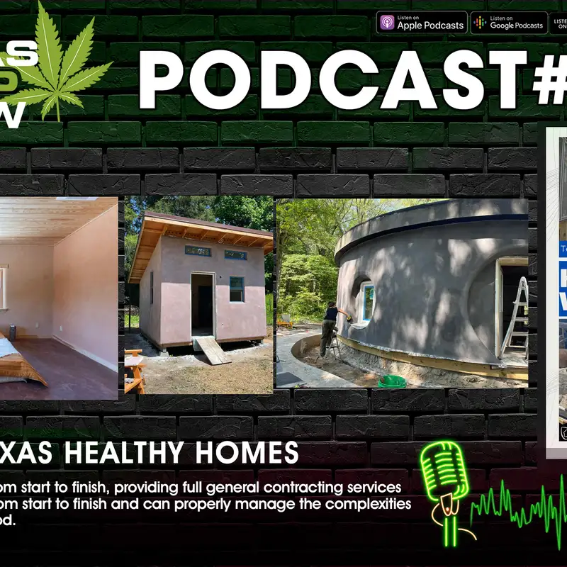 Ep. 158 Texas Healthy Homes and Grow House Media